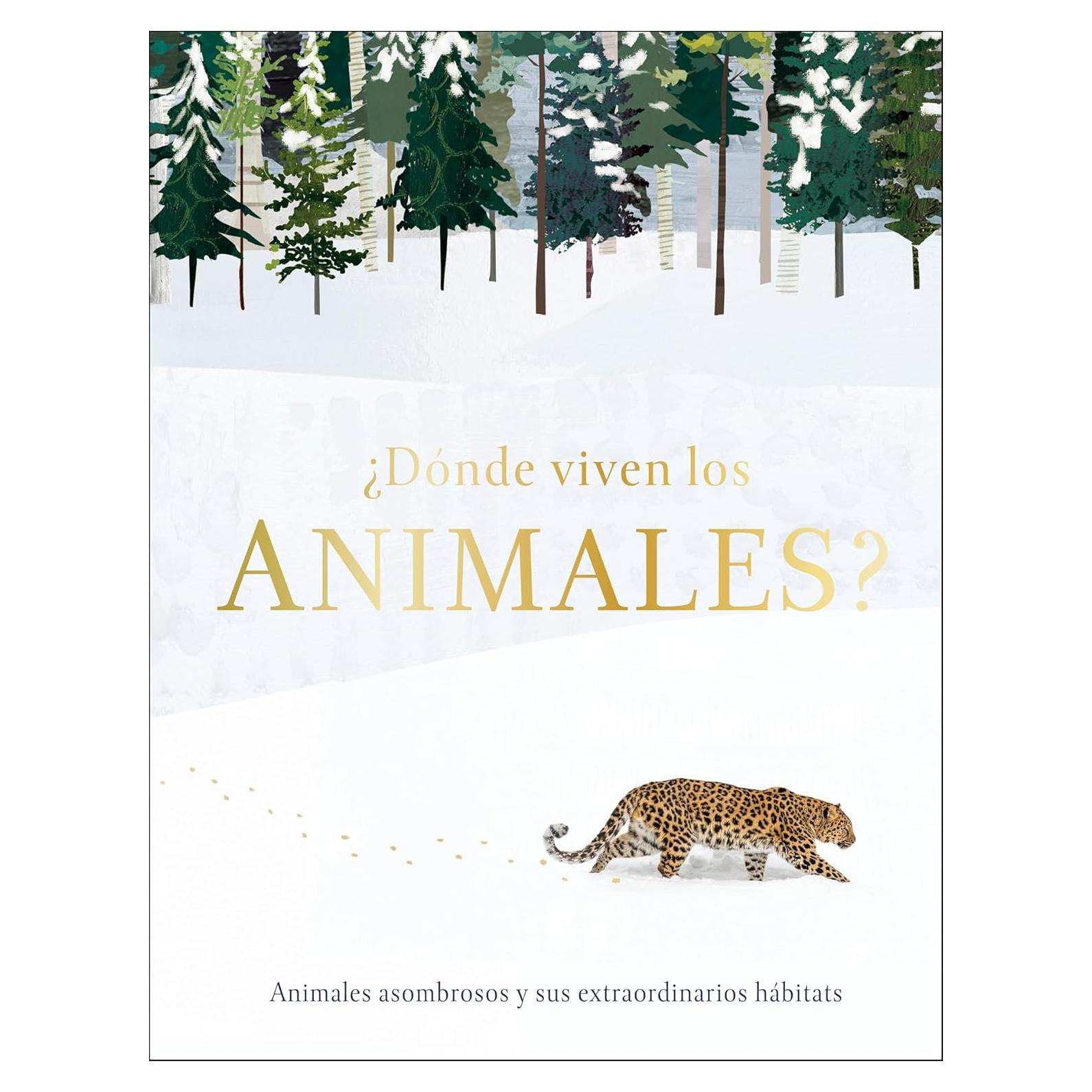 ¿Dónde viven los animales? (Through the Animal Kingdom): Animales asombrosos y sus extraordinarios hábitats (Journey Through) (Spanish Edition)