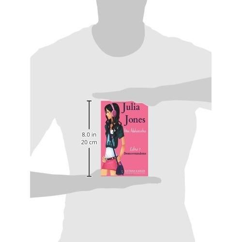 Julia Jones – Los Años Adolescentes – Libro 1: Desmoronándome: Julia Jones – Los Años Adolescentes (Spanish Edition)