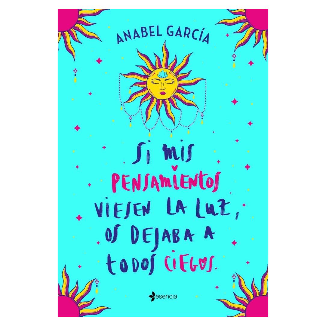 Si mis pensamientos viesen la luz, os dejaba a todos ciegos