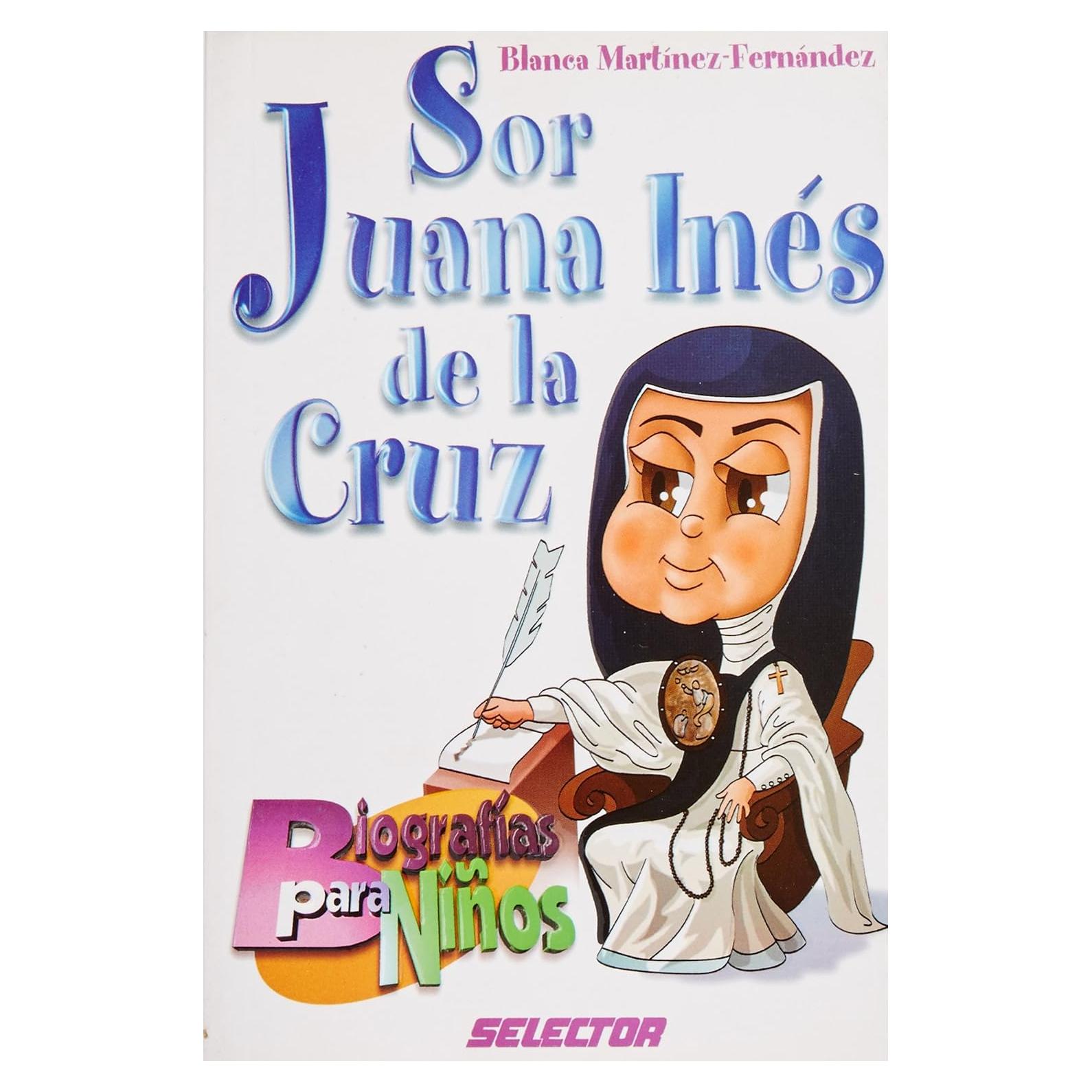 Sor Juana Ines de la Cruz (Biografias para ninos) (Spanish Edition)
