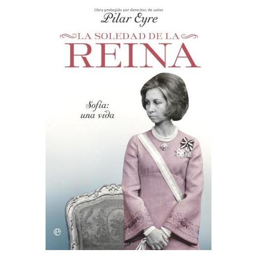 La Soledad de la Reina - Sofía Biografía en Español