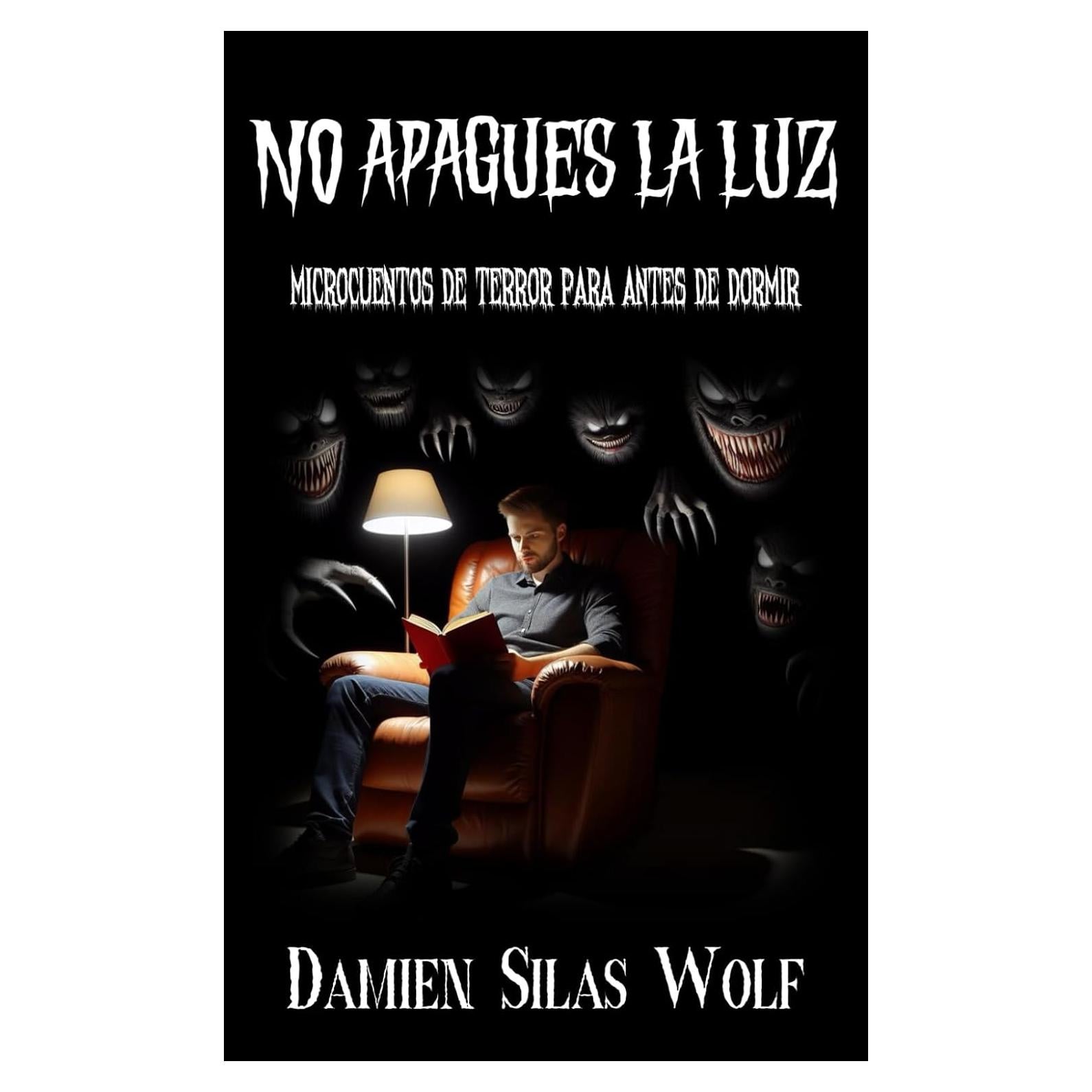 No Apagues La Luz: Microcuentos de Terror para Antes de Dormir (Spanish Edition)