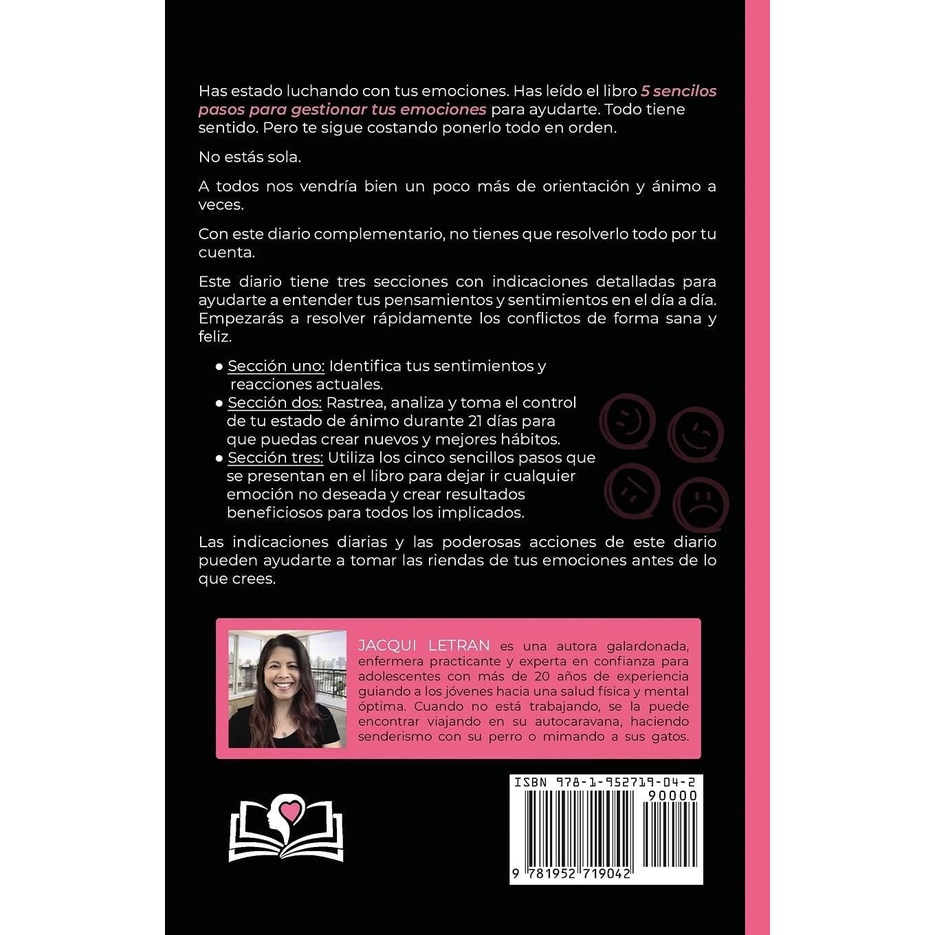 5 sencillos pasos para GESTIONAR TUS EMOCIONES: Un Diario Guiado para ayudarle a rastrear, comprender y controlar tus emociones (PALABRAS DE SABIDURÍA PARA LAS ADOLESCENTES) (Spanish Edition)