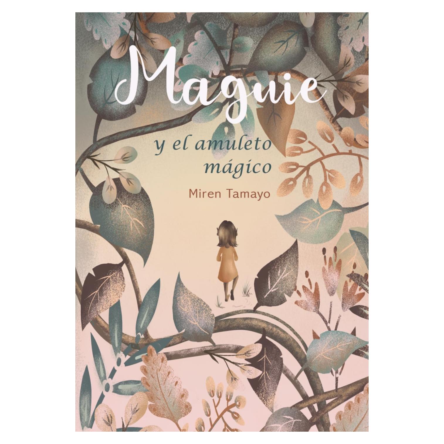 Maguie y el amuleto mágico: El trepidante viaje de una mirabilla a través de los misterios de la magia y sus secretos mejor guardados (Spanish Edition)