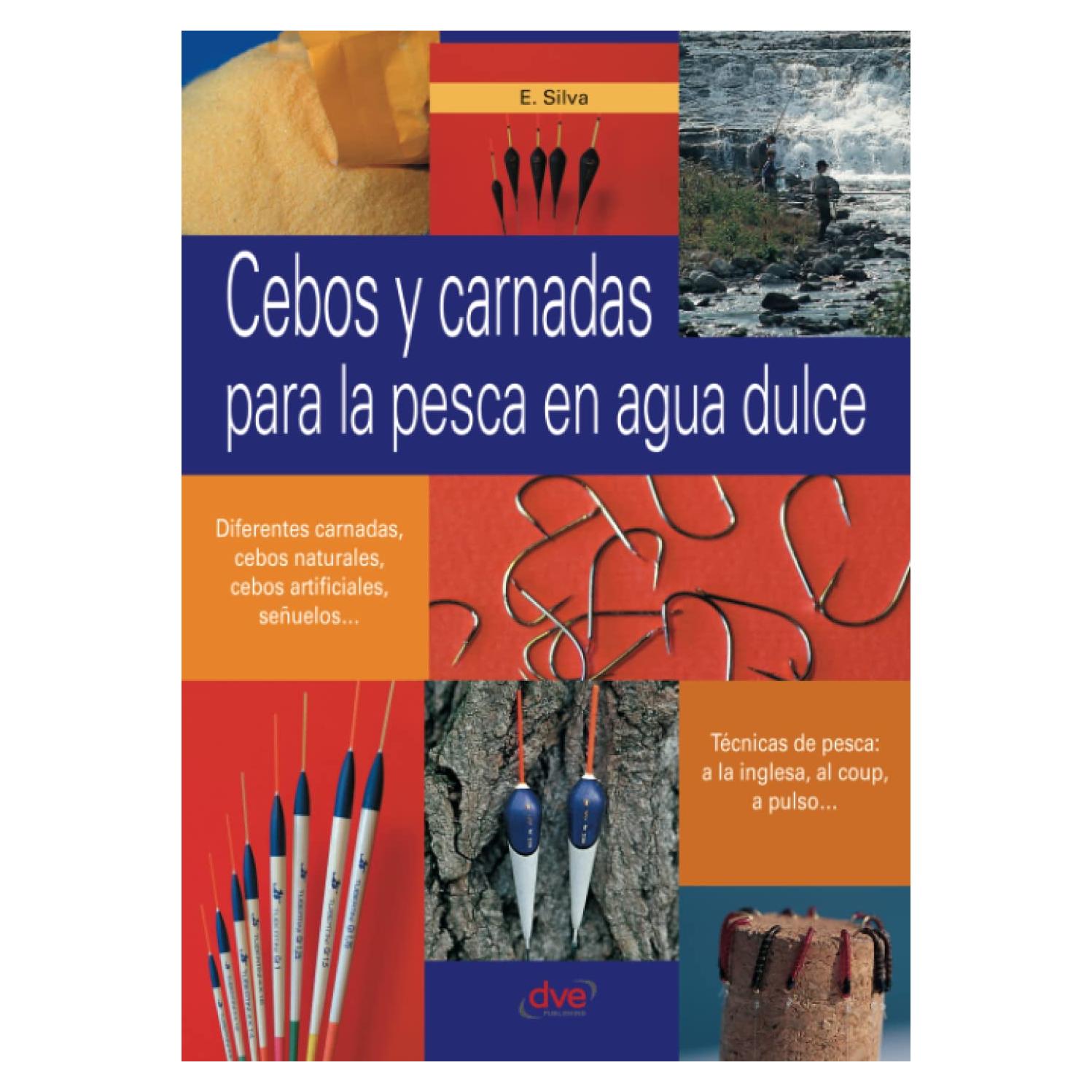 Cebos y carnadas para la pesca en agua dulce (Spanish Edition)