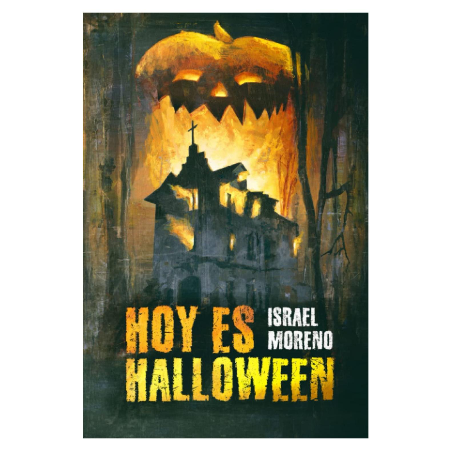 Hoy es Halloween: La secuela de "Mañana es Halloween" (Spanish Edition)