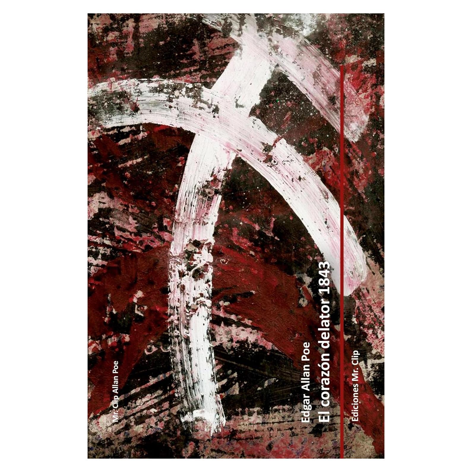 El corazón delator 1843 (Mr. Clip Allan Poe) (Spanish Edition)