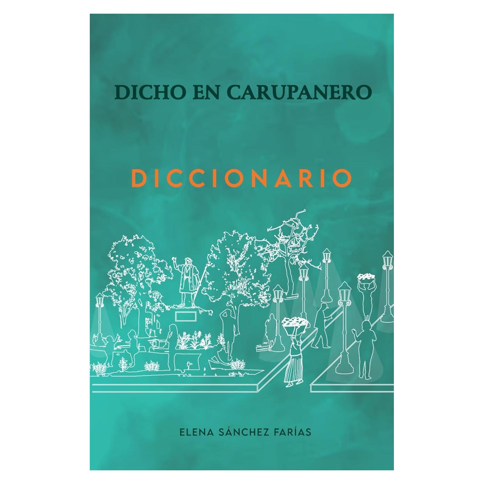 DICCIONARIO DICHO EN CARUPANERO (Spanish Edition)
