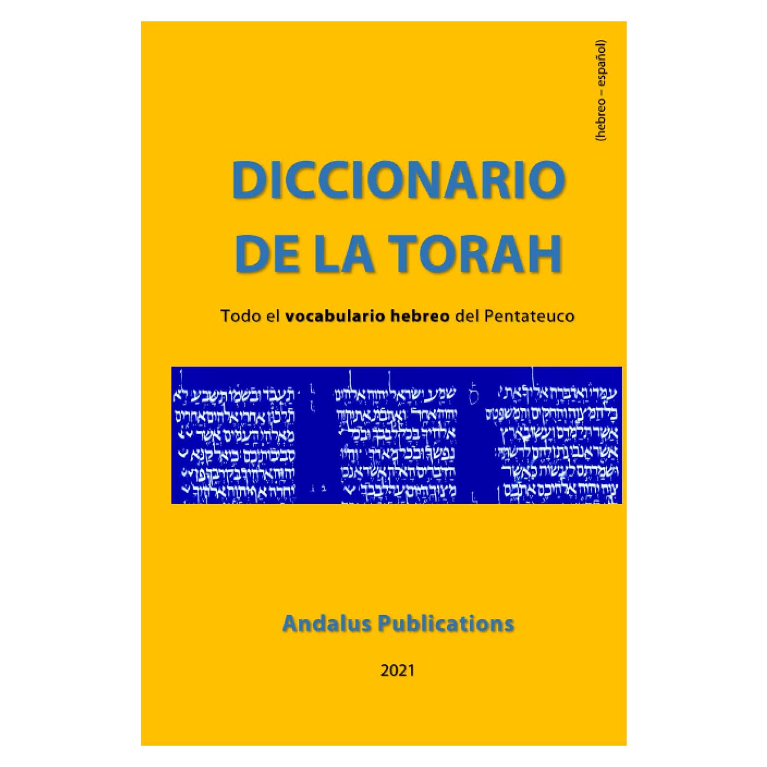 Diccionario de la Torah (hebreo – español): Todo el vocabulario hebreo del Pentateuco (Lenguas de la Biblia y el Corán) (Spanish Edition)