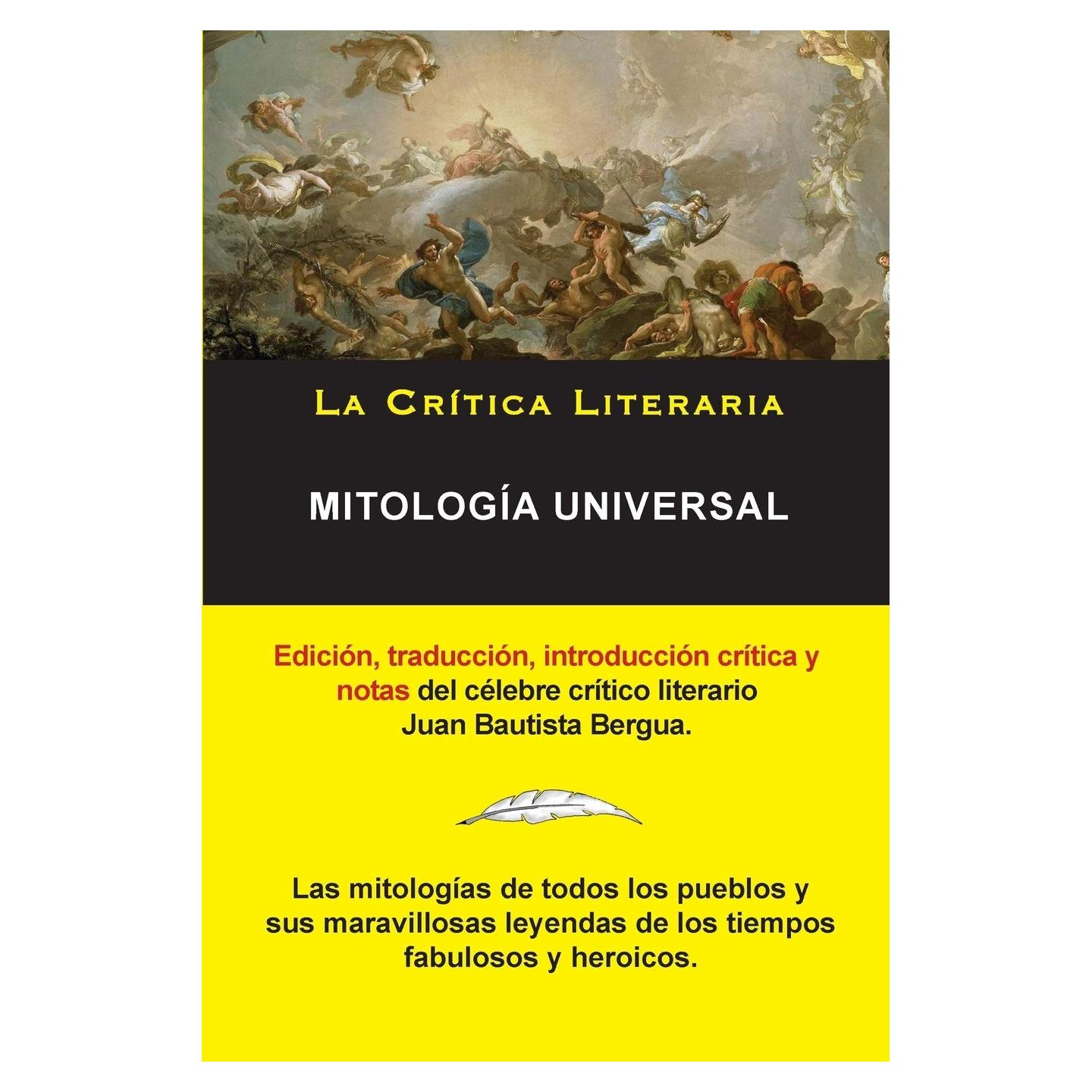 Mitología Universal, Juan Bautista Bergua; Colección La Crítica Literaria por el célebre crítico literario Juan Bautista Bergua, Ediciones Ibéricas (Spanish Edition)