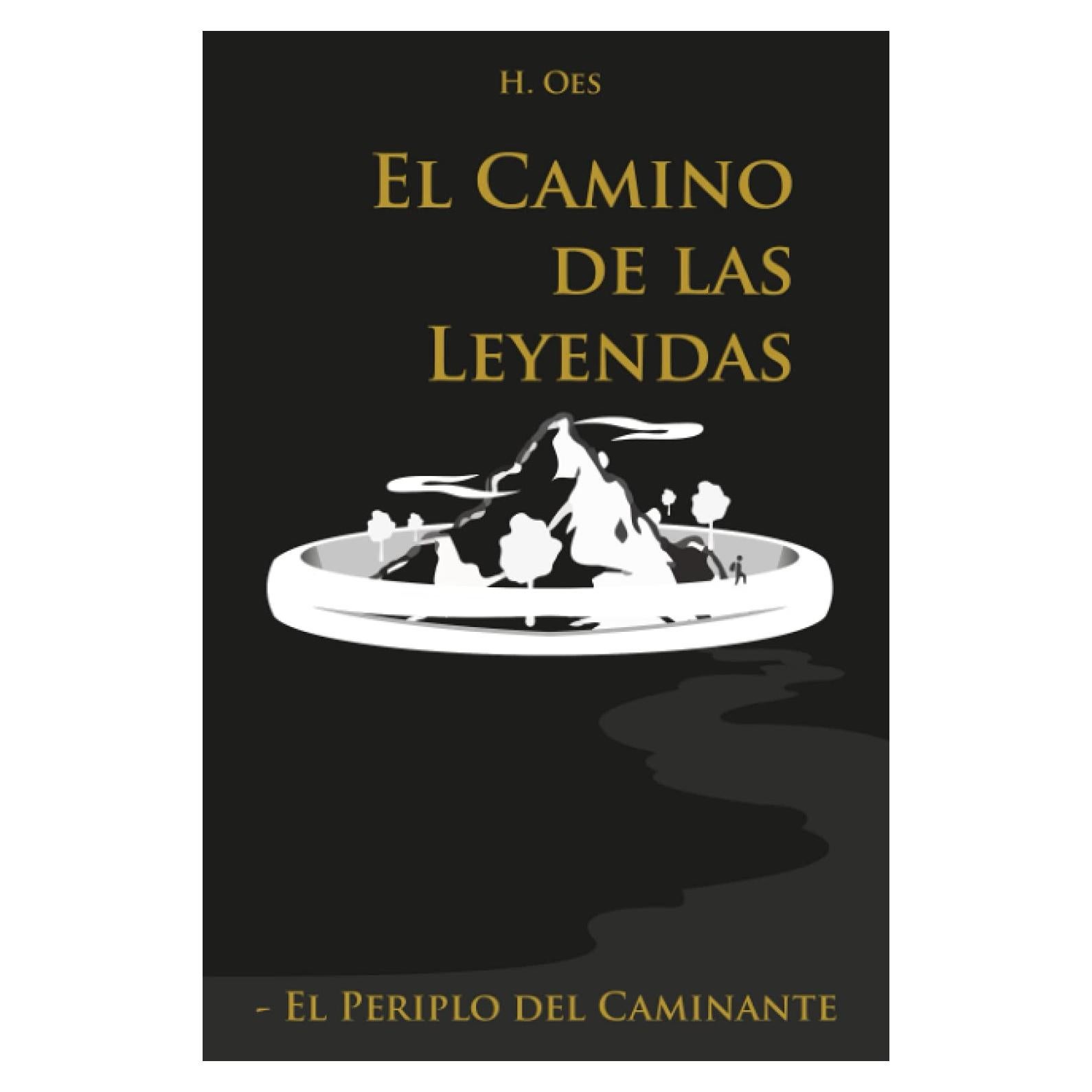El Camino de las Leyendas: El Periplo del Caminante (Spanish Edition)