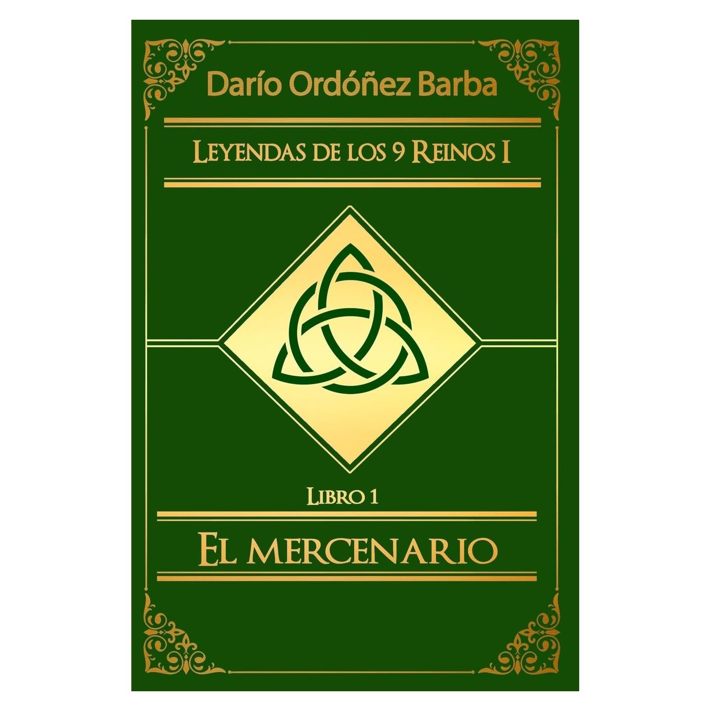 Leyendas de los 9 Reinos I: Libro 1 - El mercenario (Spanish Edition)