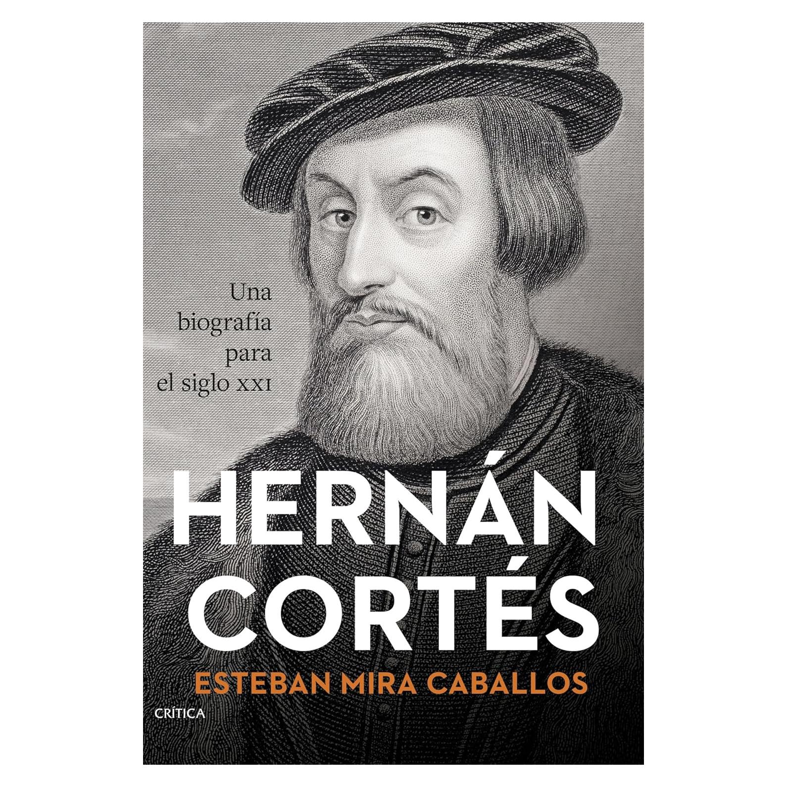Biografía de Hernán Cortés - Esteban Mira Caballos - Español