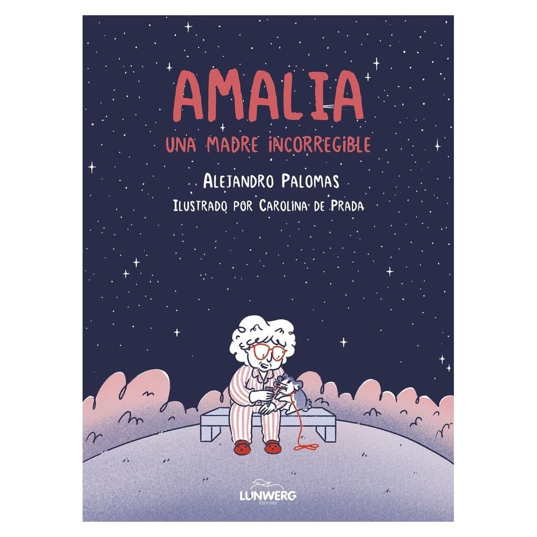 Amalia: Una madre incorregible