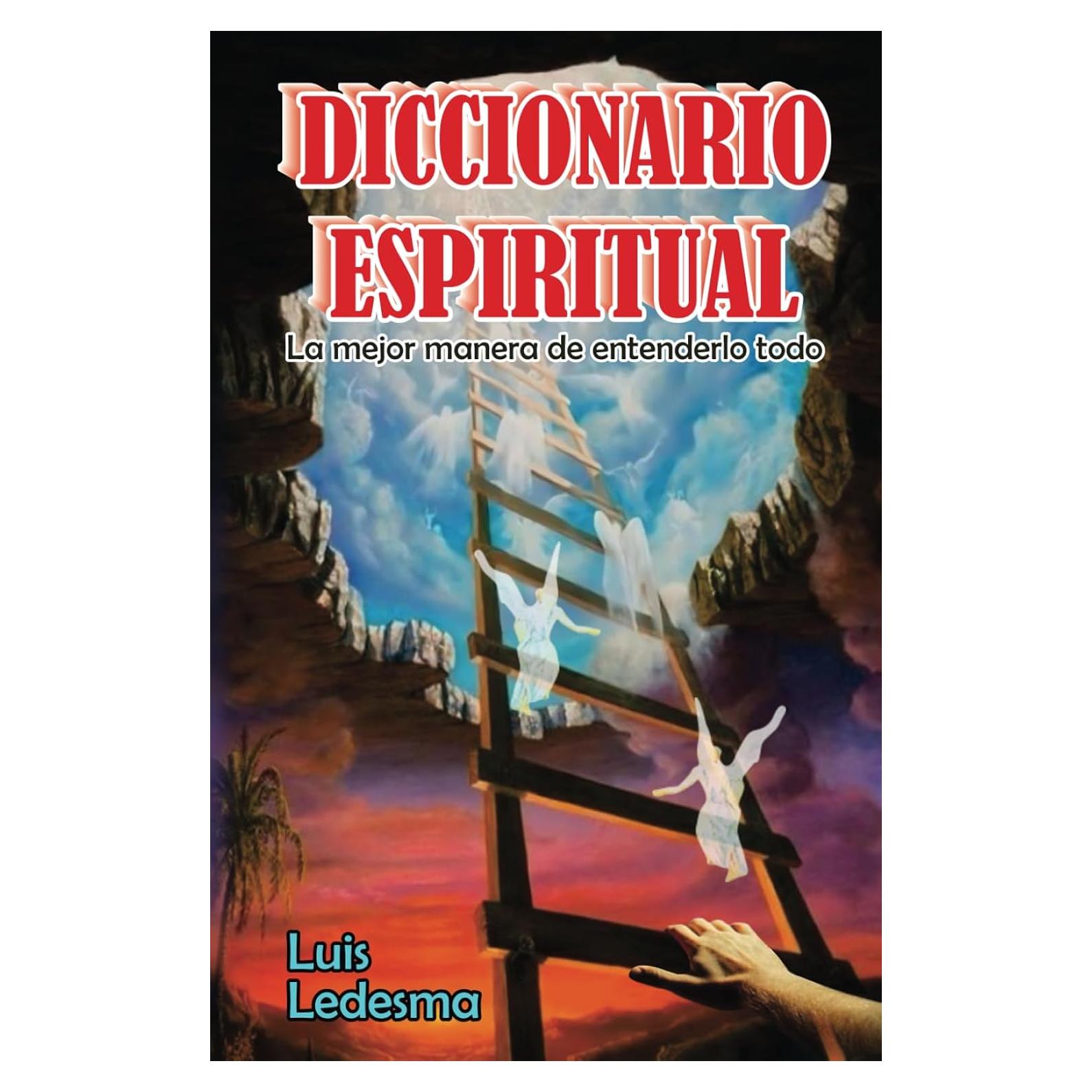 DICCIONARIO ESPIRITUAL: La mejor manera de entenderlo todo (Spanish Edition)