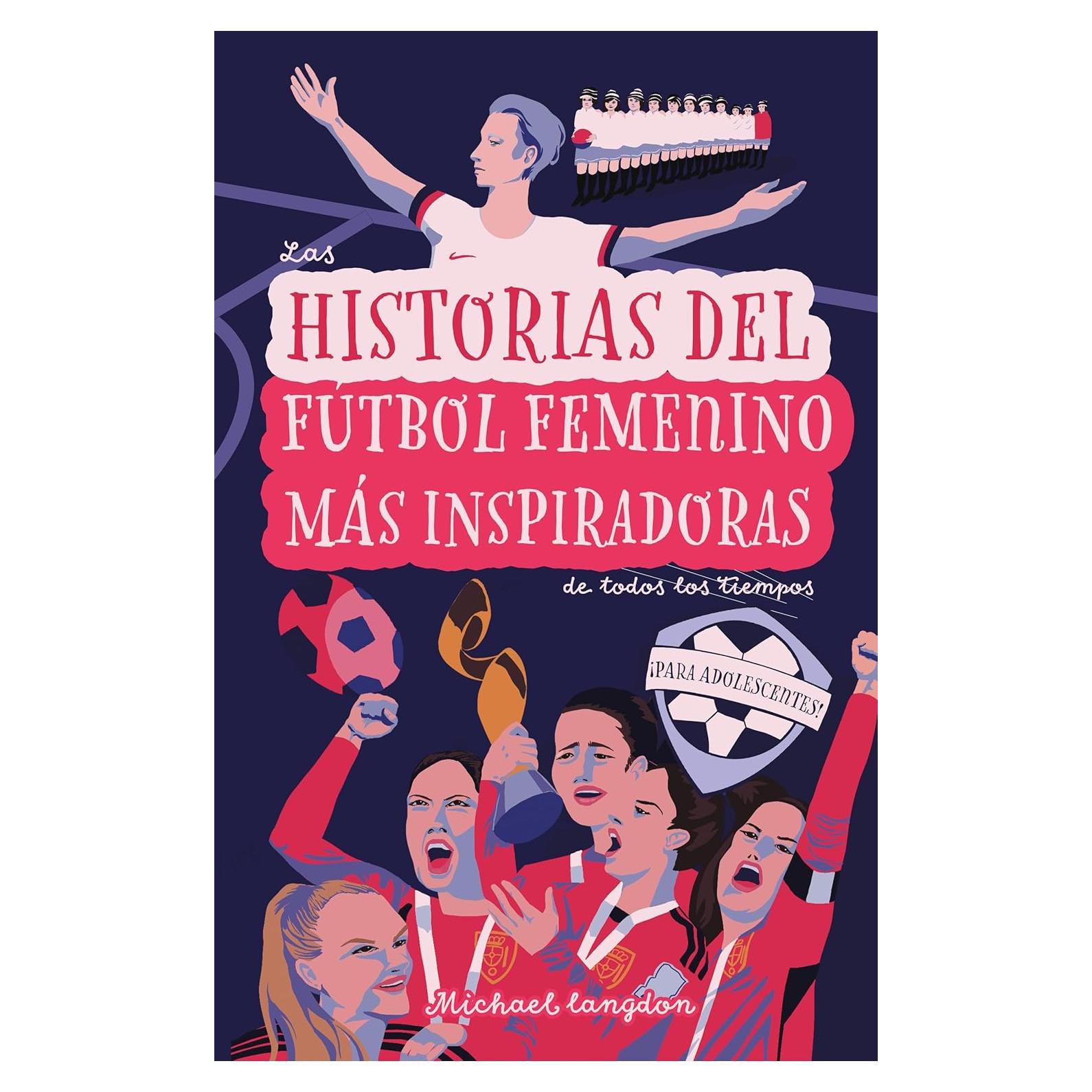 Libro Inspirador Fútbol Femenino Michael Langdon 139 Páginas