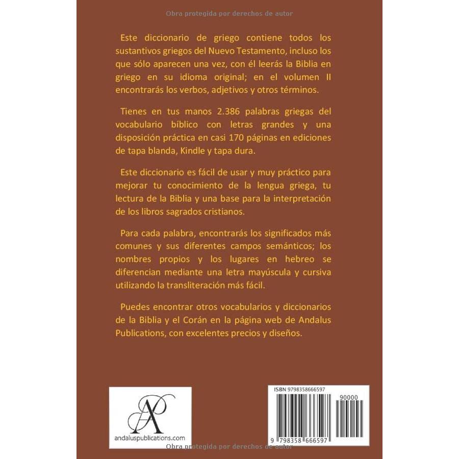 Diccionario del Nuevo Testamento (griego - español), volumen I: Todos los sustantivos del Kaine Diatheke (Lenguas de la Biblia y el Corán) (Spanish Edition)