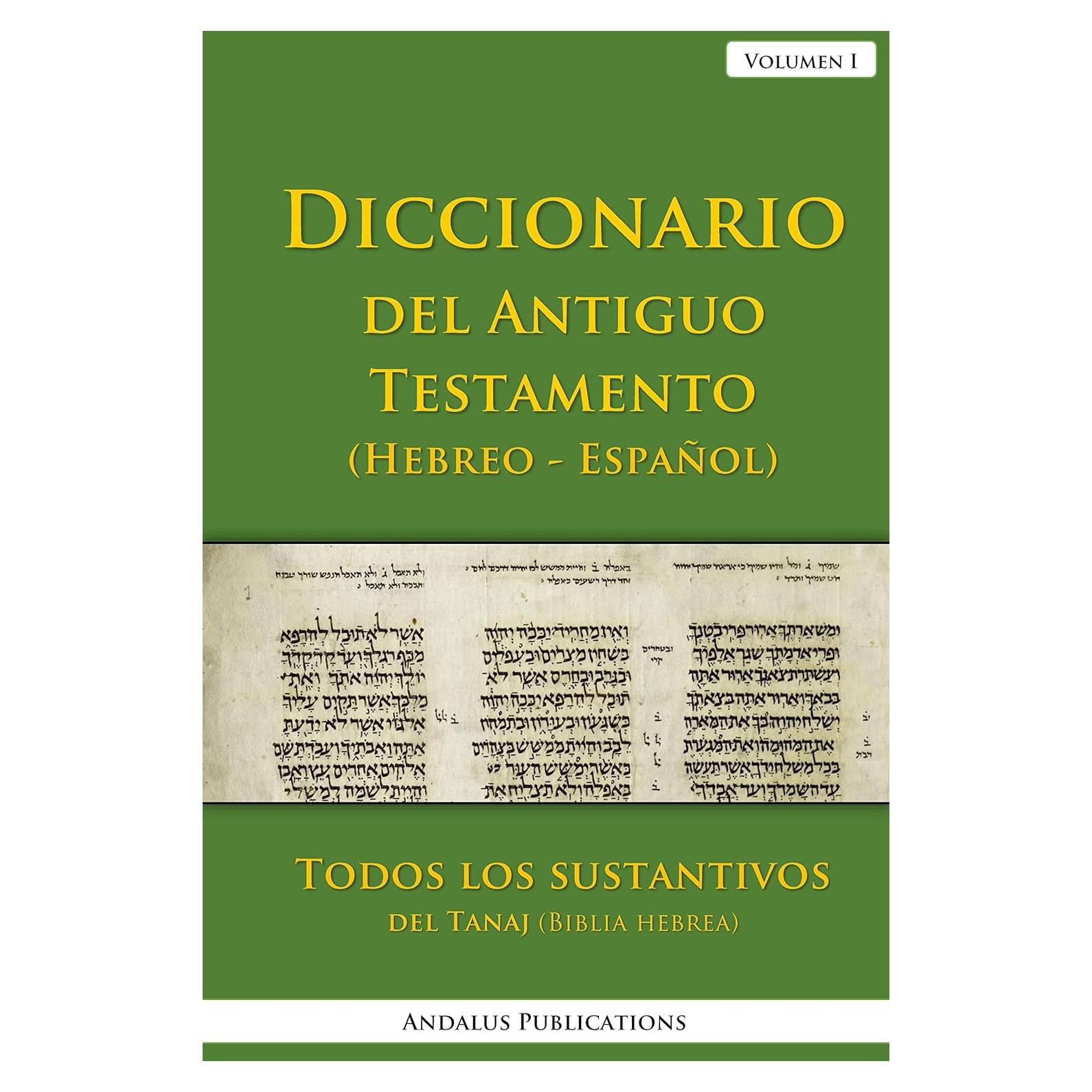 Diccionario Hebreo-Español del Antiguo Testamento Vol. I