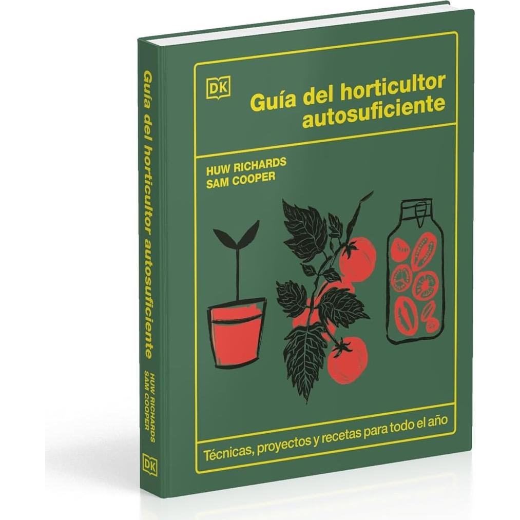 Guía del horticultor autosuficiente (The Self-Sufficient Garden) (Spanish Edition)