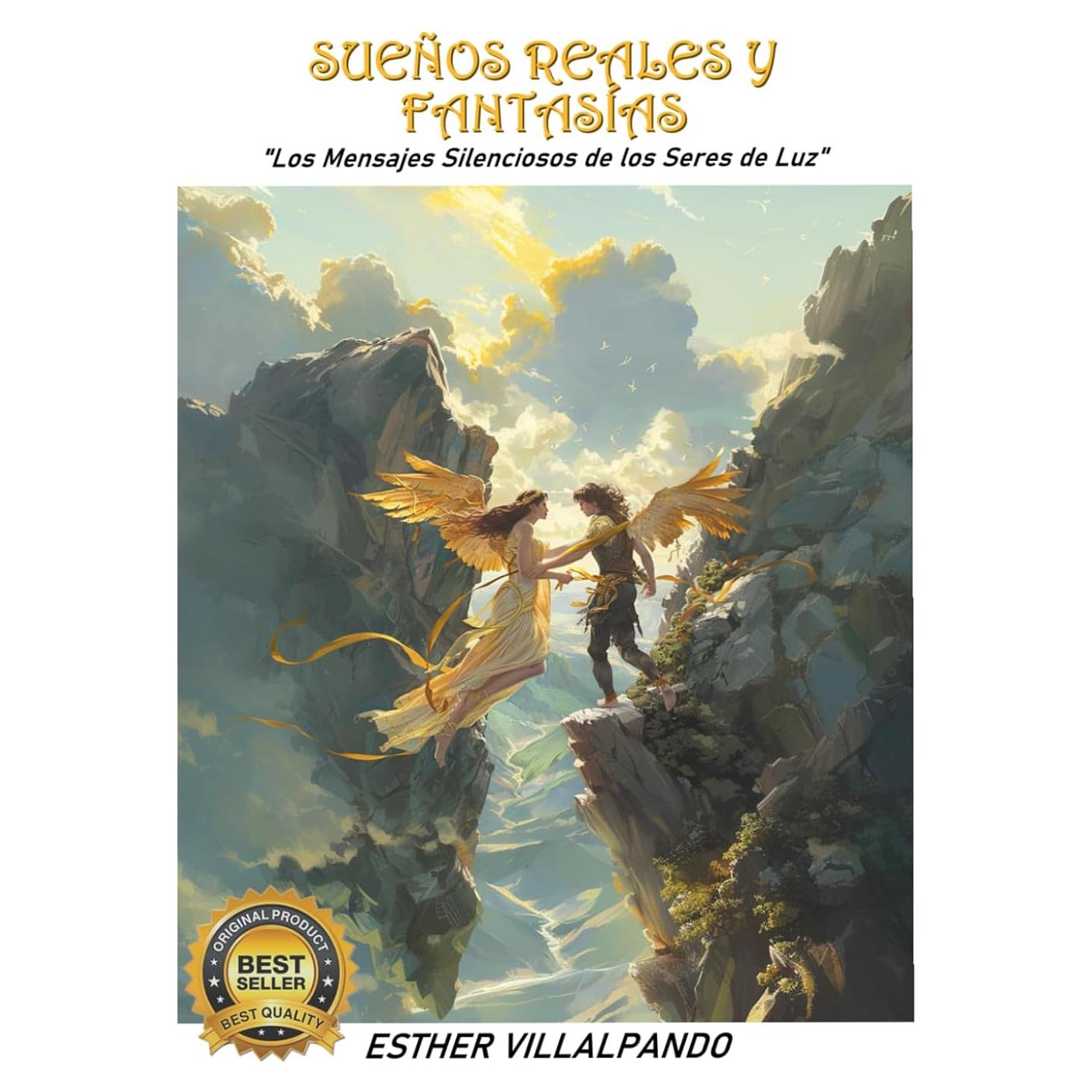 Sueños Reales y Fantasias: Los mensajes silenciosos de los seres de luz (Spanish Edition)