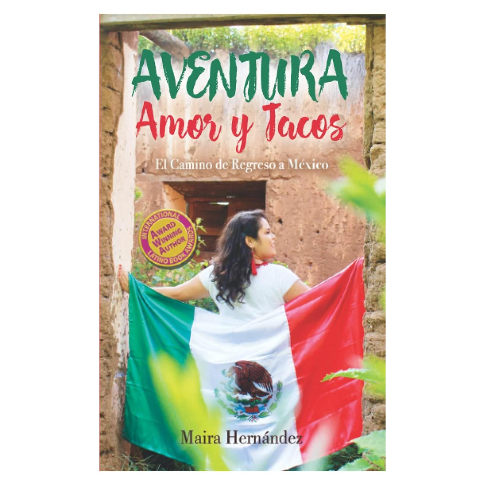 Aventura, Amor y Tacos: El Camino de Regreso a México (Spanish Edition)