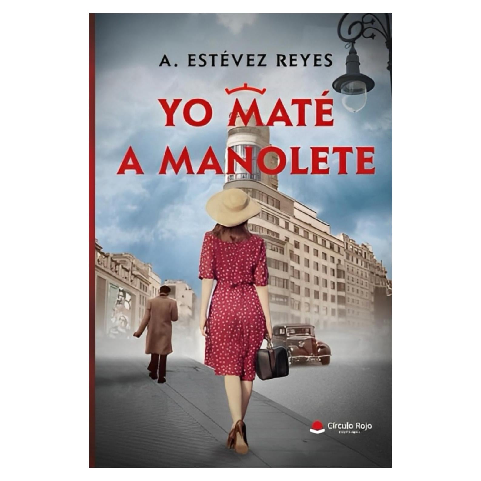 YO MATÉ A MANOLETE: La Biografía novelada de Lupe Sino (Spanish Edition)