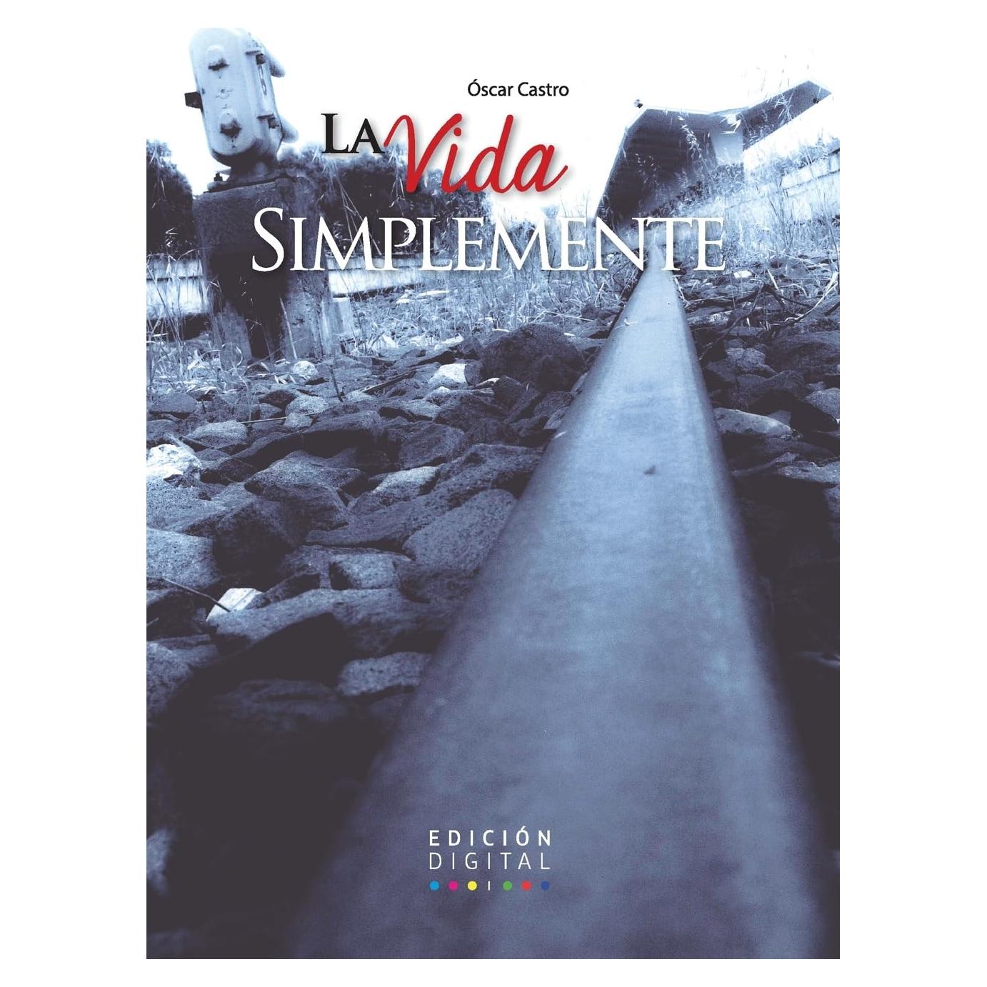 La Vida simplemente (Spanish Edition)