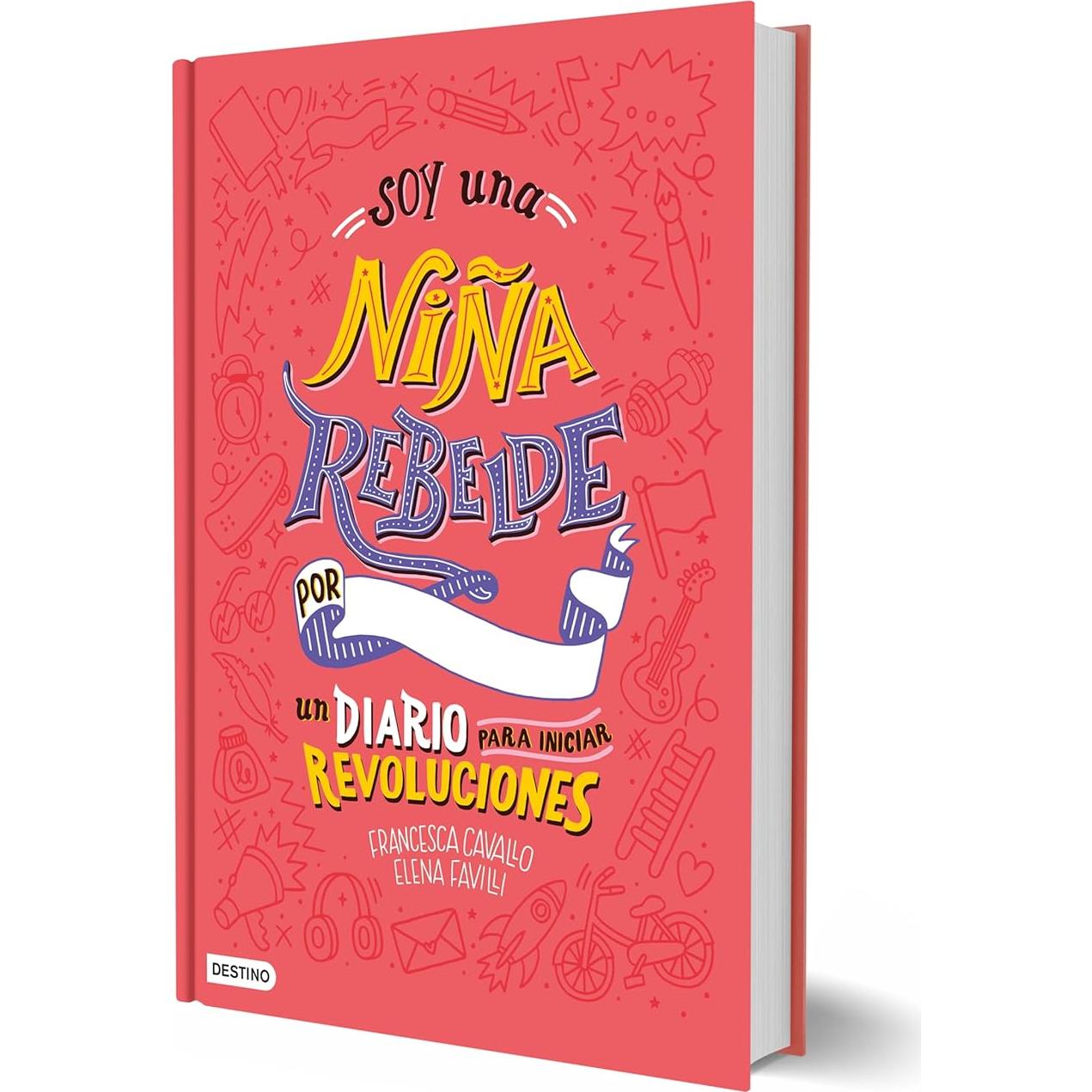 Soy una niña rebelde. Un diario para iniciar revoluciones