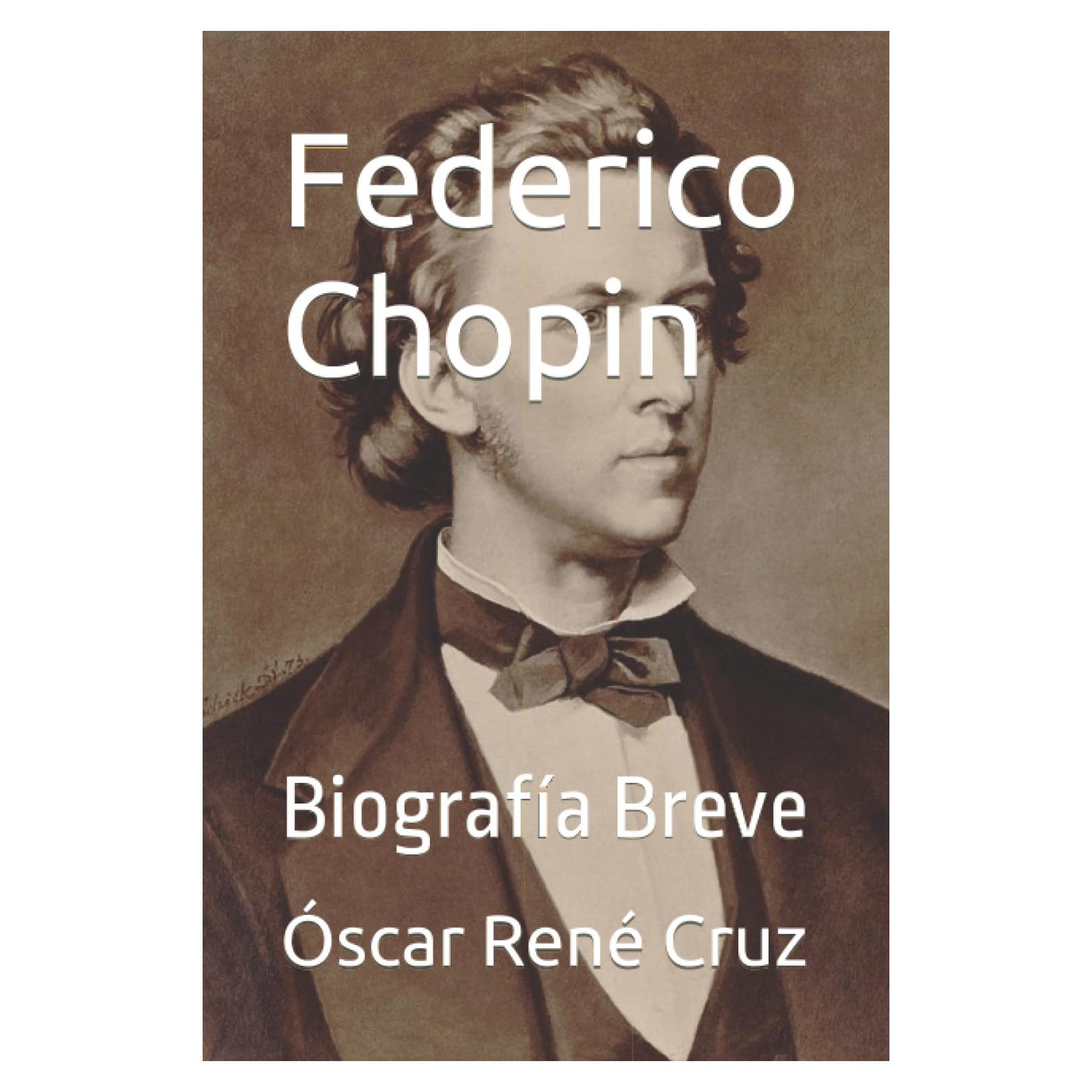 Federico Chopin: Biografía Breve (Spanish Edition)