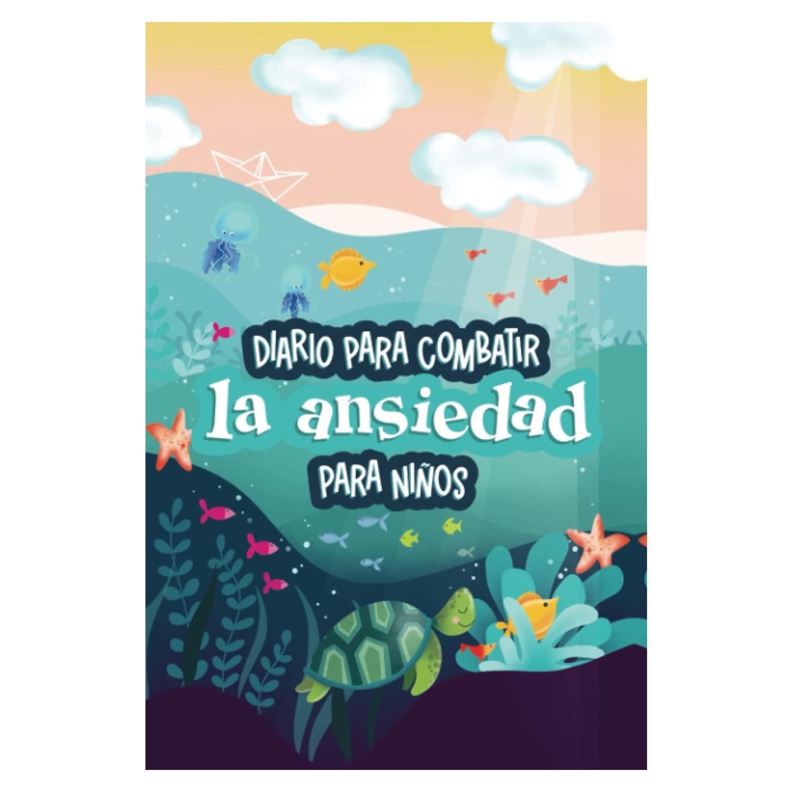 Diario para combatir la ansiedad para niños (Spanish Edition)