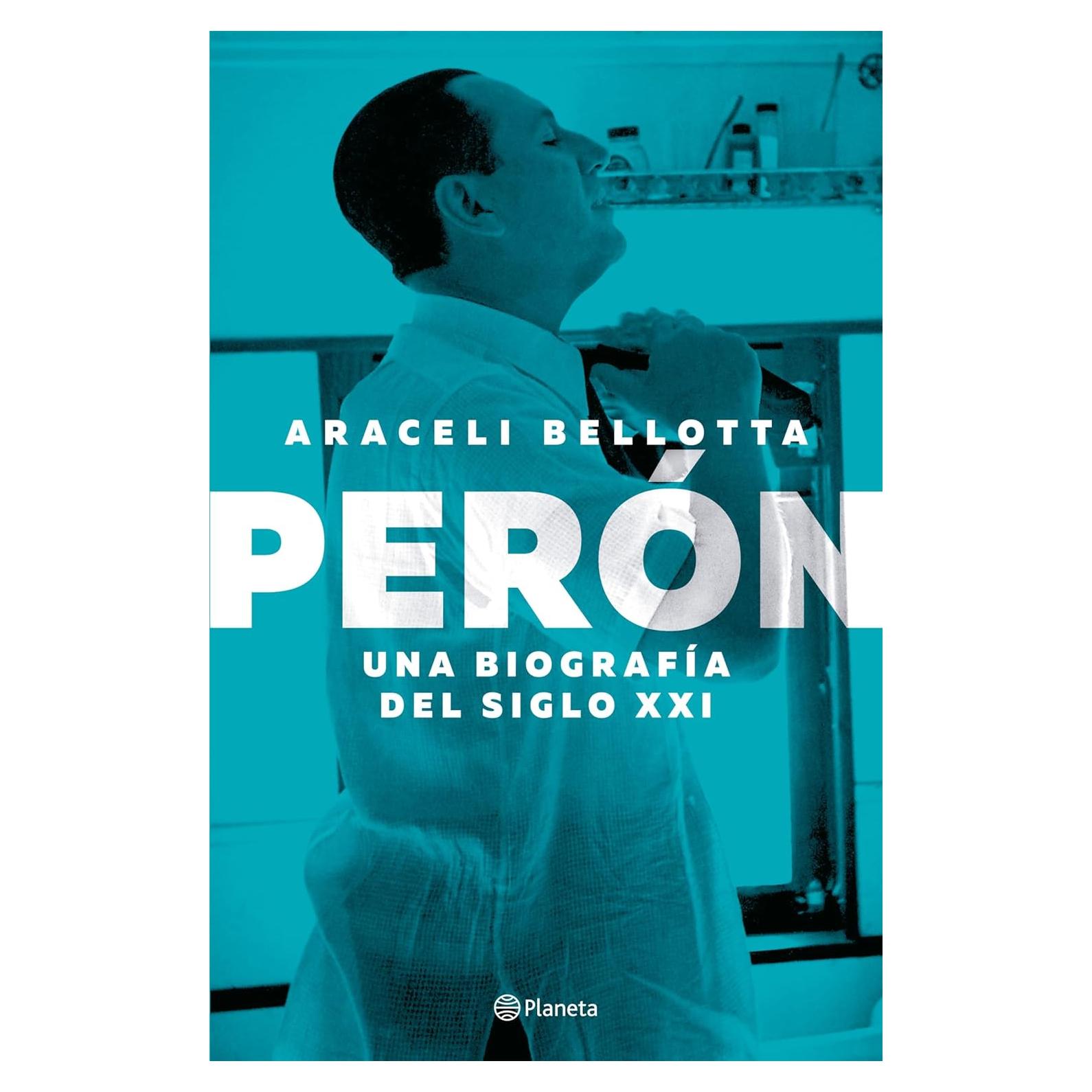 Perón. Una biografía del siglo XXI