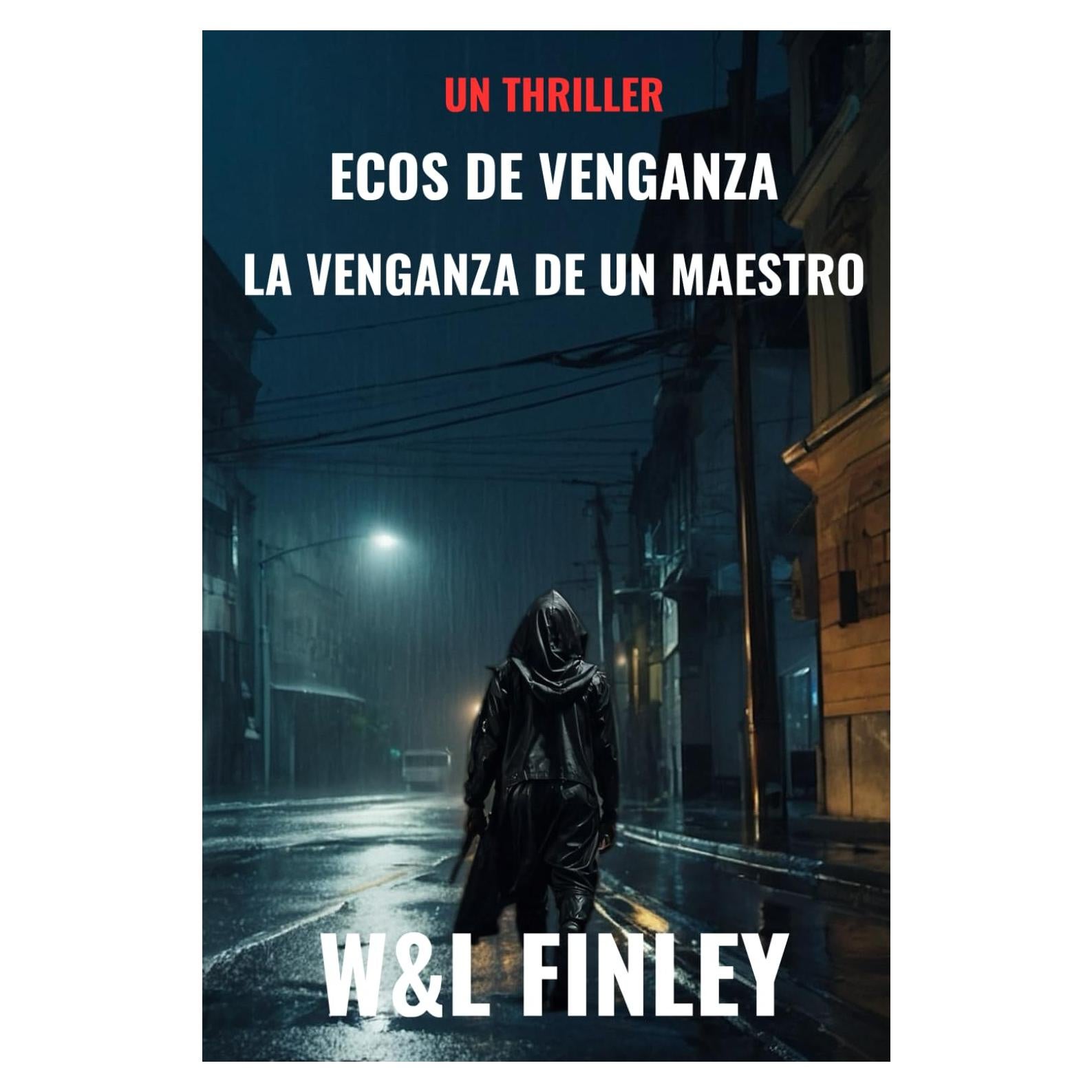 Ecos de Venganza: La Venganza de un Maestro: ¡Novela de Suspenso y Misterio llena de Acción! (Spanish Edition)