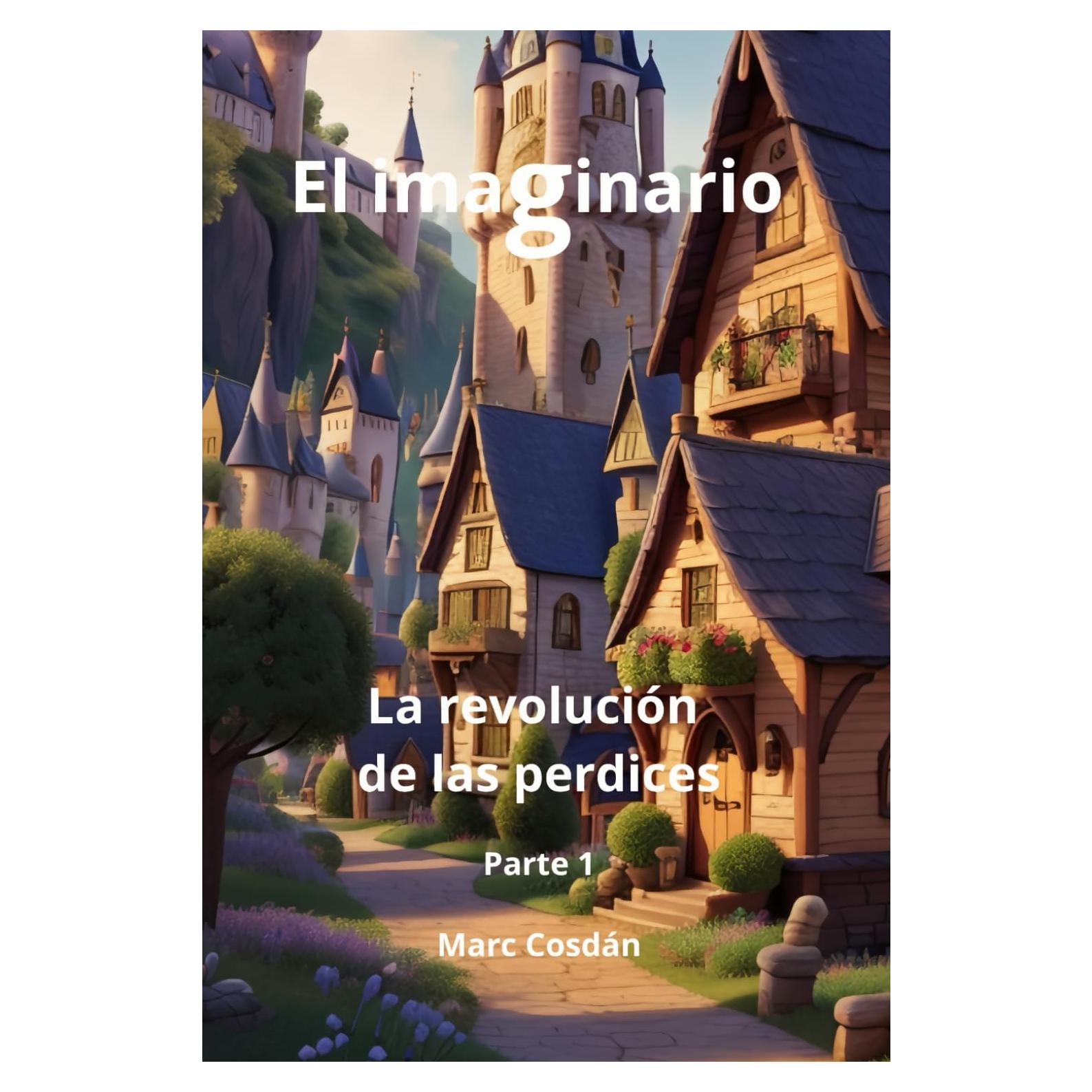 El imaginario - La revolución de las perdices - Parte 1 (Spanish Edition)
