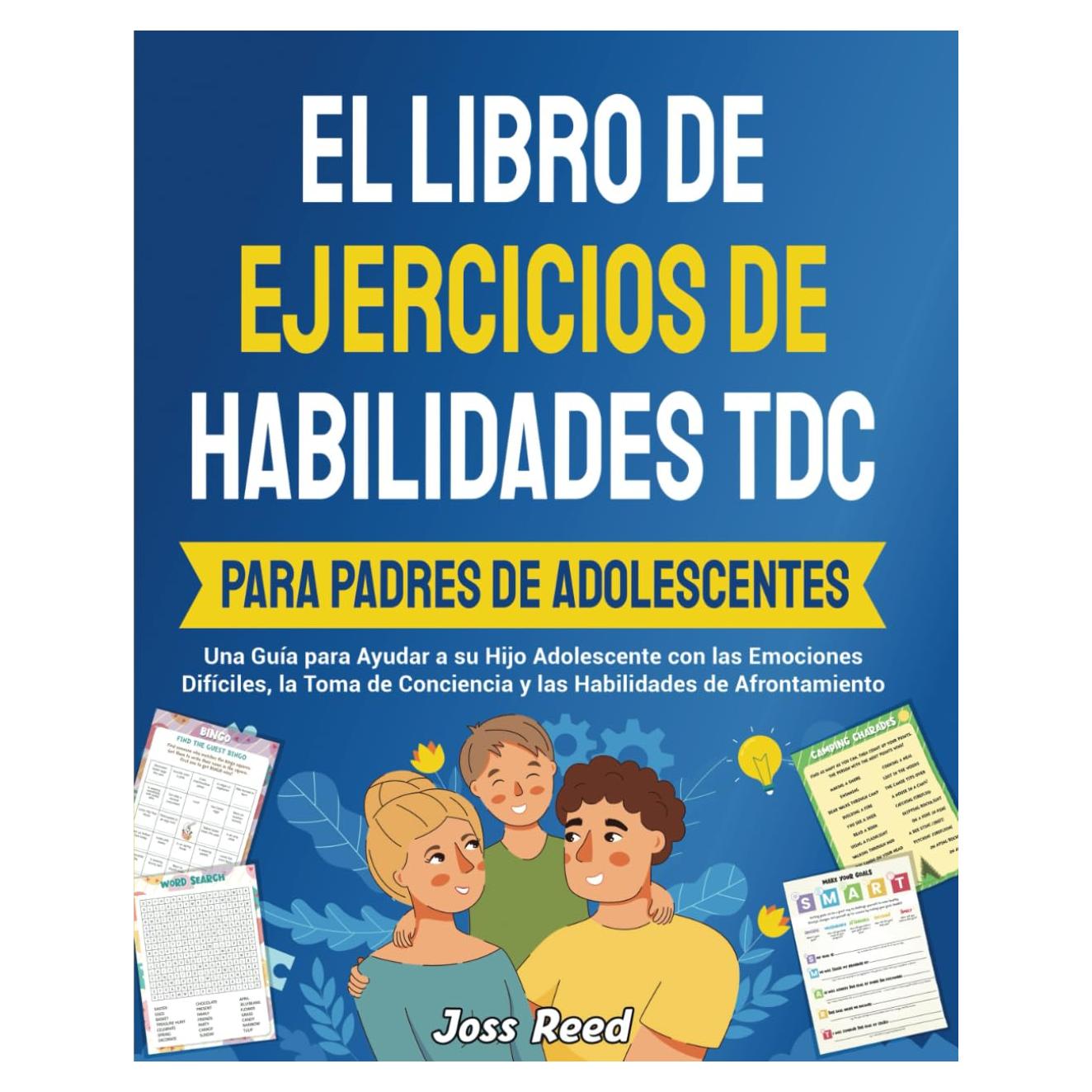 El libro de ejercicios de habilidades TDC para padres de adolescentes: Una guía para ayudar a su hijo adolescente con las emociones difíciles, la toma ... detectives emocionales) (Spanish Edition)