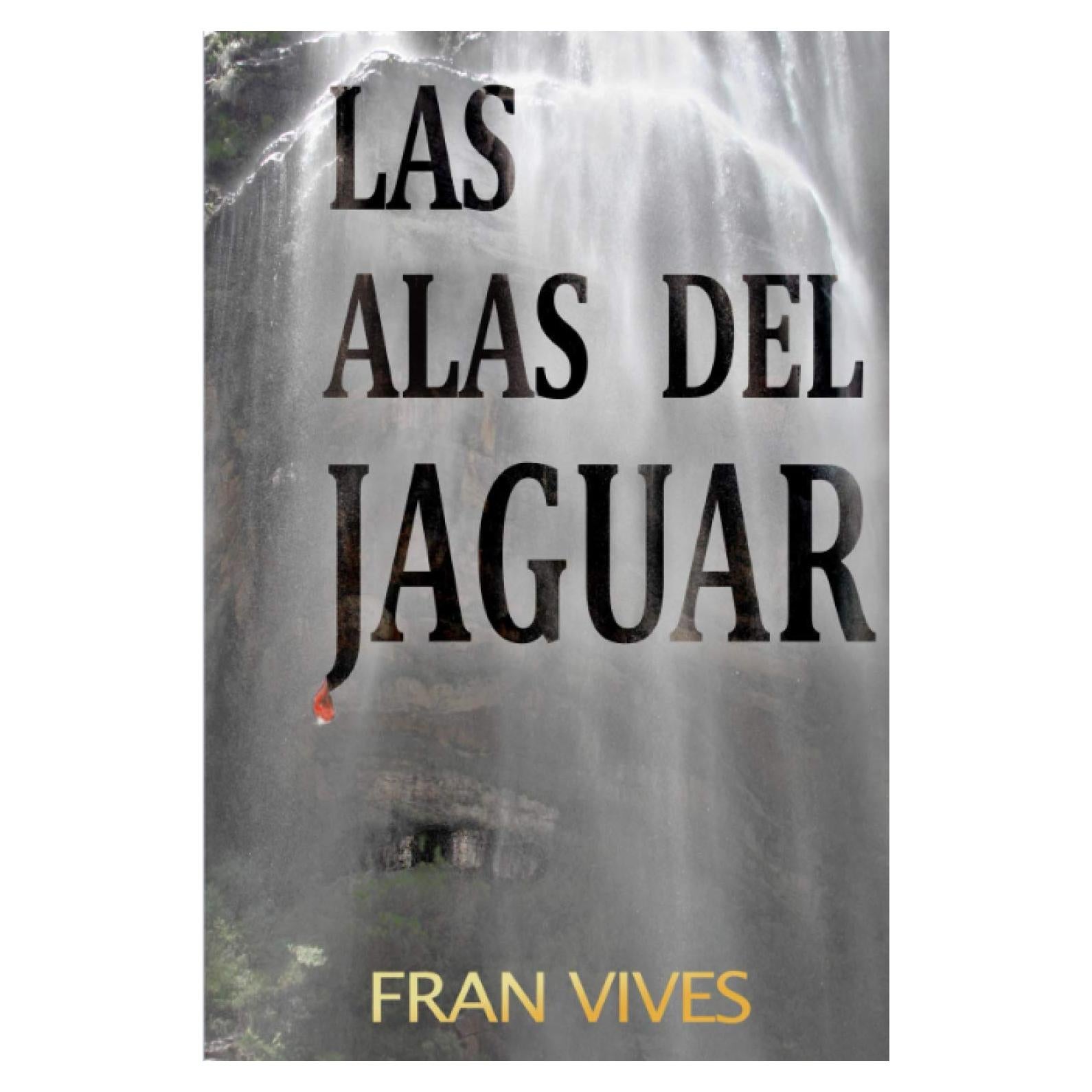 Las alas del jaguar (Spanish Edition)