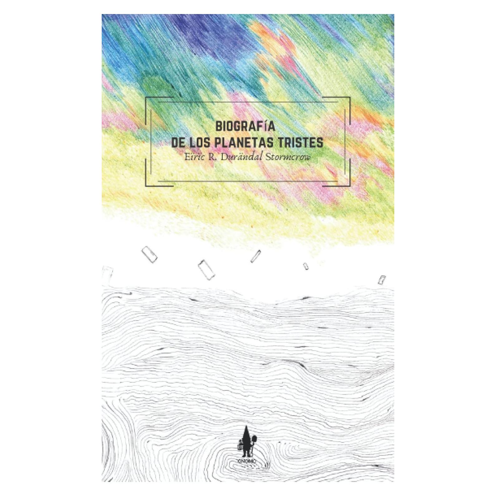 Biografía de los planetas tristes (Spanish Edition)