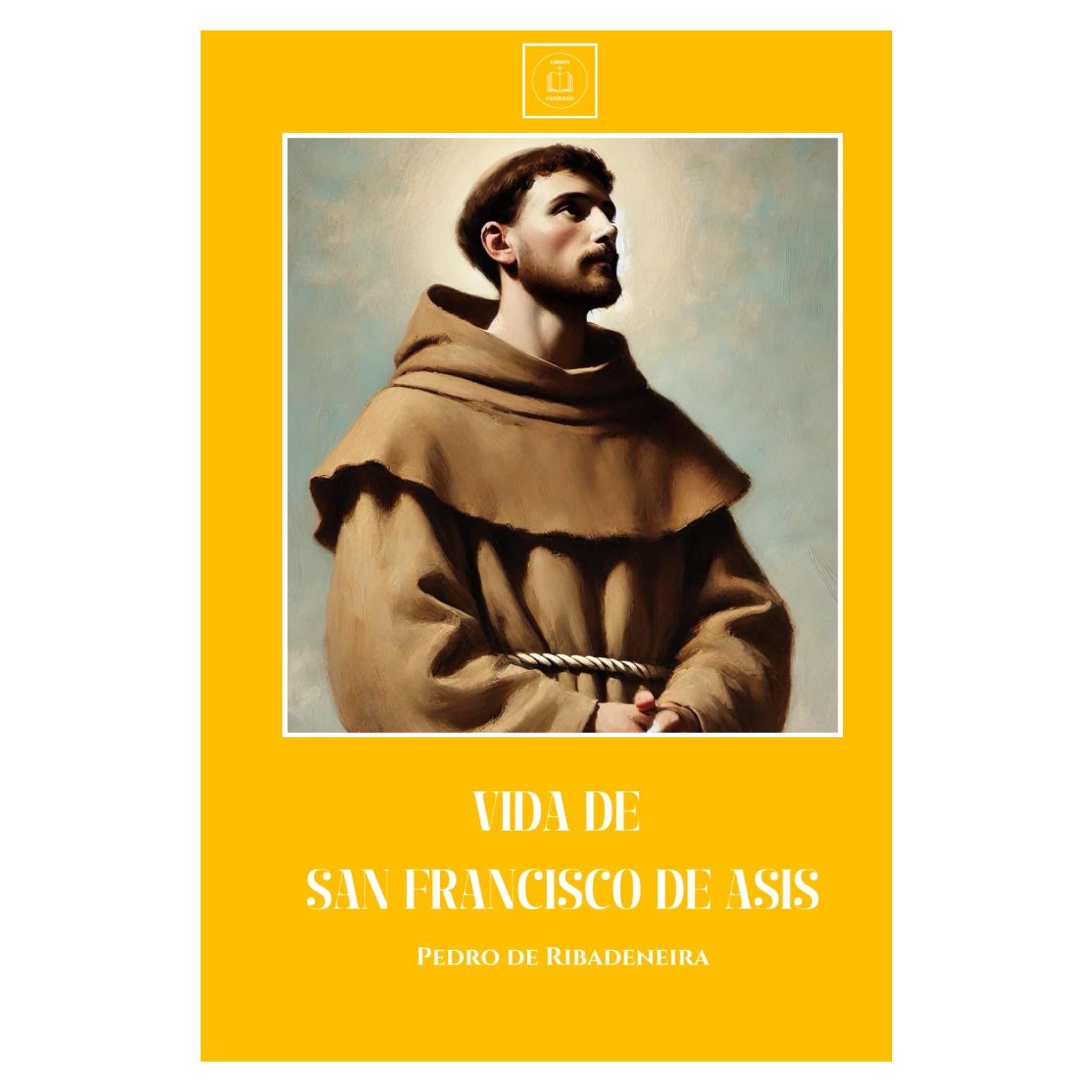 VIDA DE SAN FRANCISCO DE ASIS (Spanish Edition)