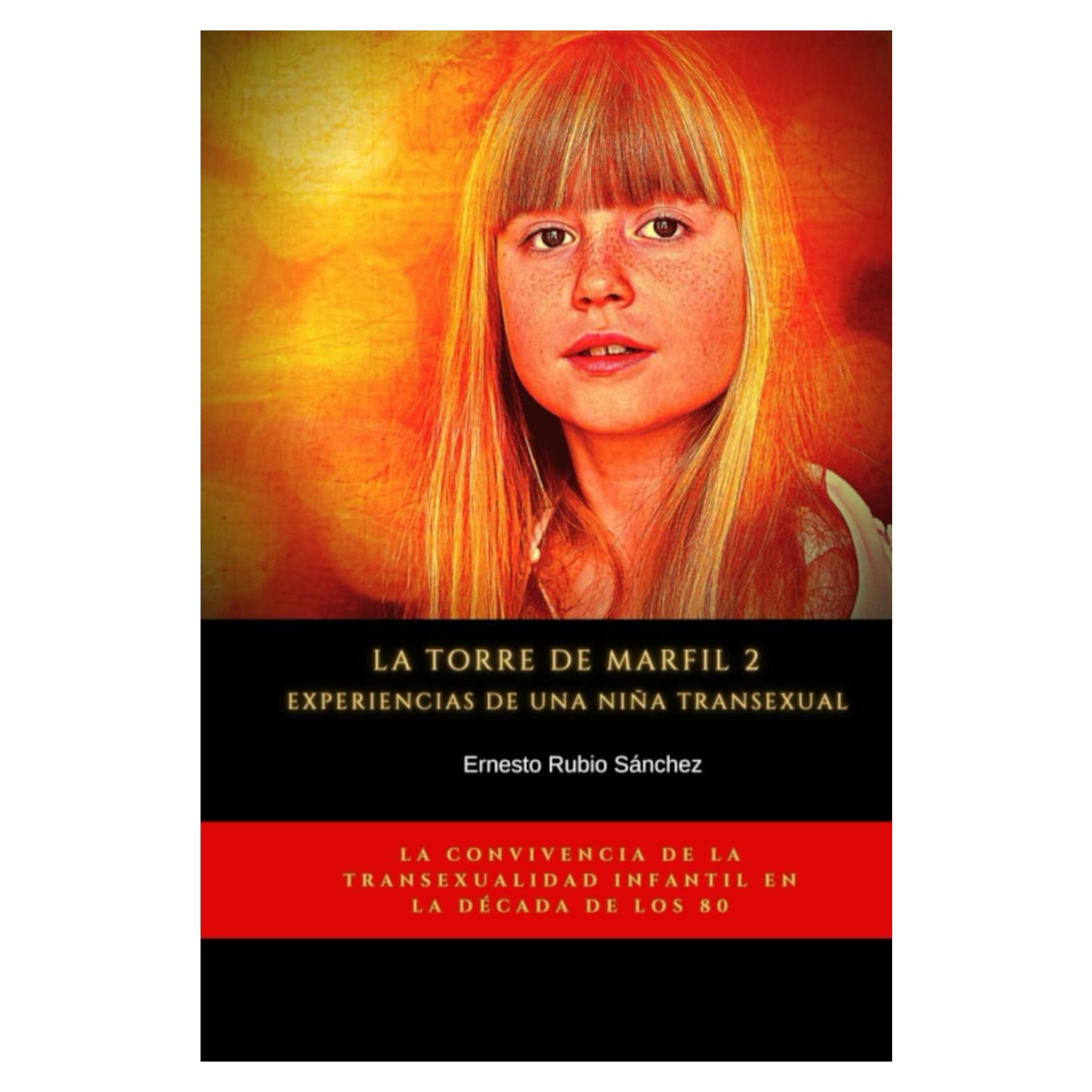 La torre de marfil 2: Experiencias de una niña transexual (Spanish Edition)
