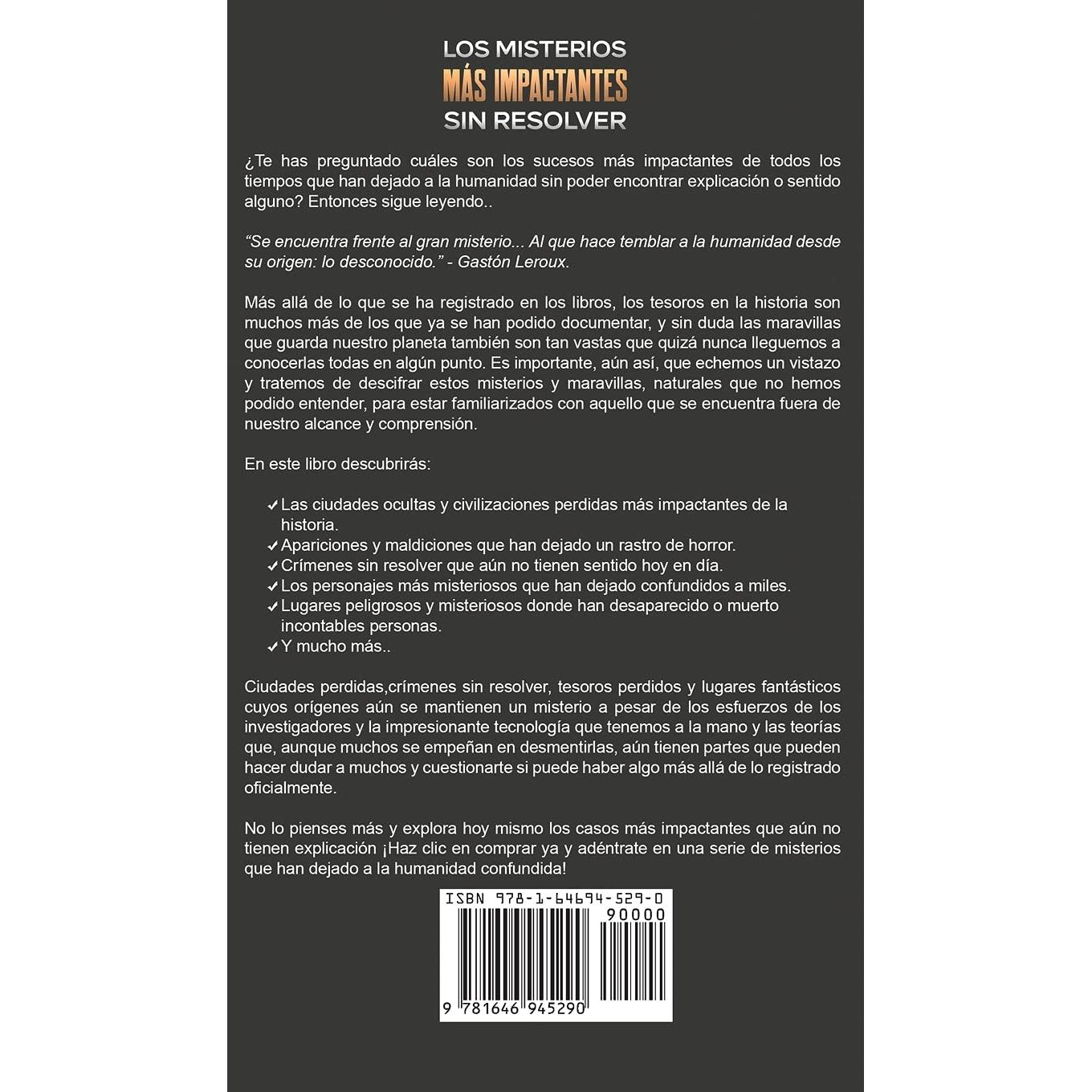 Los Misterios más Impactantes sin Resolver: Descubre los Sucesos más Sorprendentes de la Historia que Dejaron al Mundo sin Respuesta Alguna (Spanish Edition)