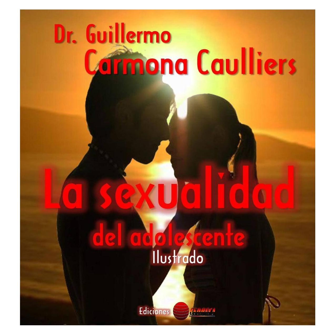 La sexualidad del adolescente: Ilustrado (Educación sexual para todos nº 1) (Spanish Edition)