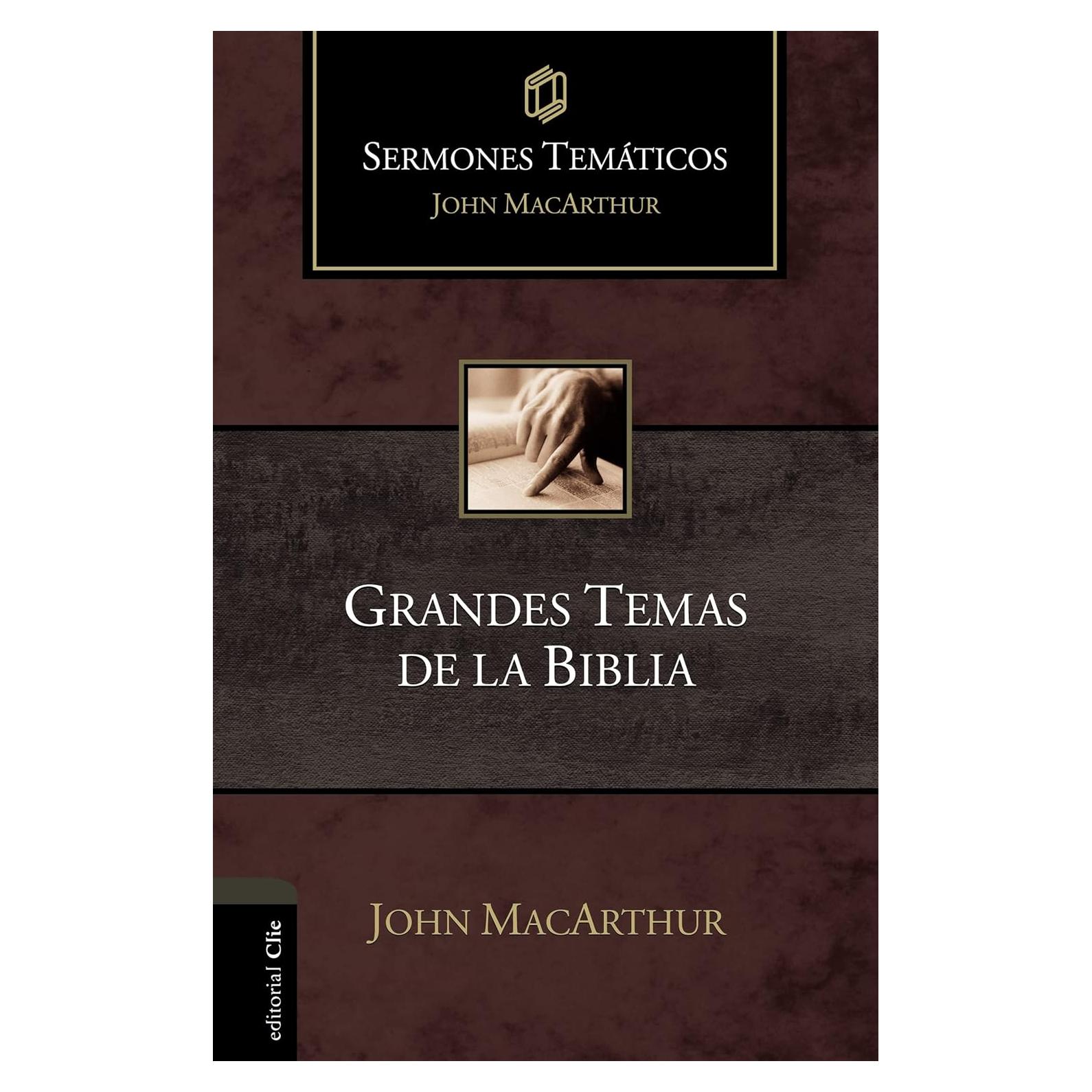Grandes temas de la Biblia (Sermones temáticos MacArthur) (Spanish Edition)