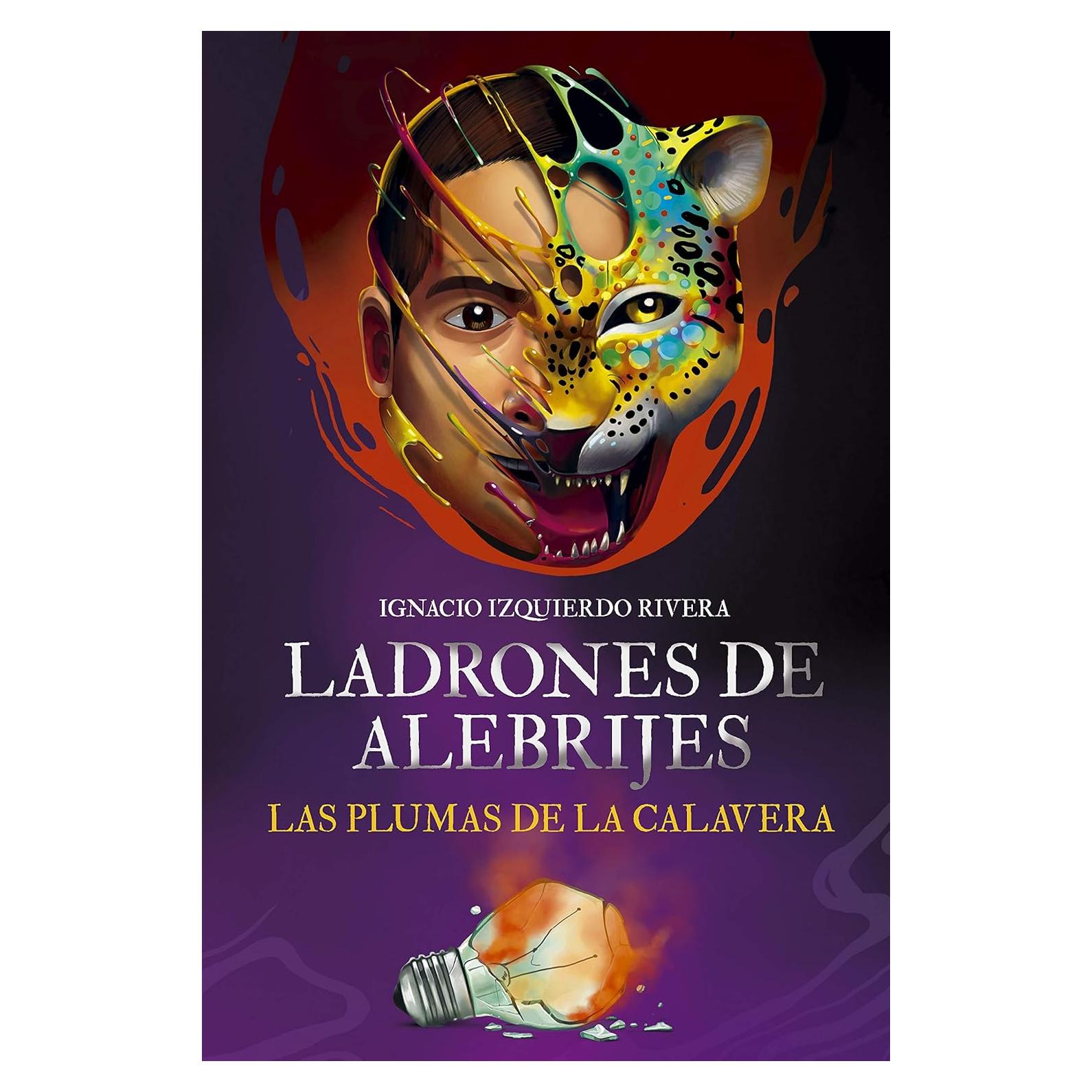 Ladrones de Alebrijes: Las Plumas de la Calavera (Spanish Edition)