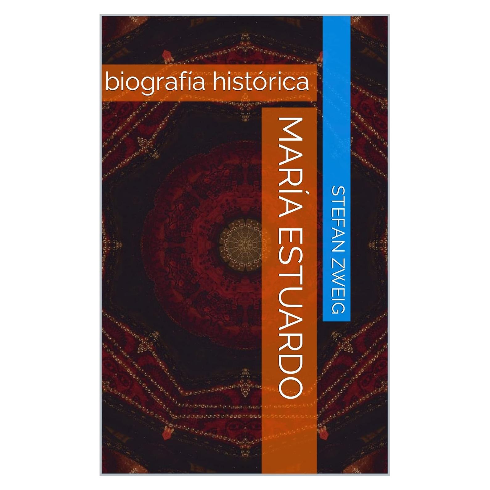María Estuardo: biografía histórica (Spanish Edition)