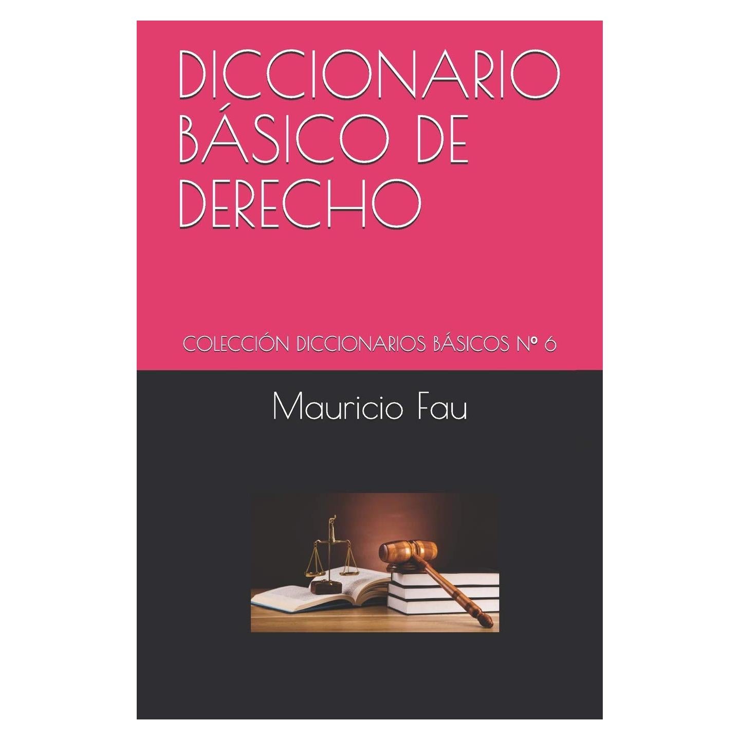 DICCIONARIO BÁSICO DE DERECHO: COLECCIÓN DICCIONARIOS BÁSICOS Nº 6 (DICCIONARIOS BÁSICOS POR DISCIPLINA) (Spanish Edition)