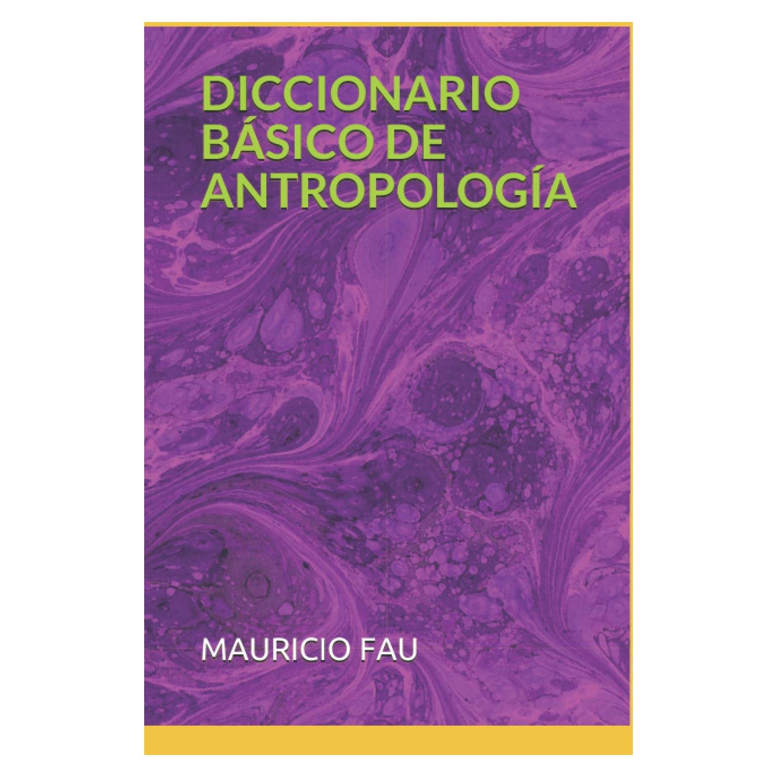 DICCIONARIO BÁSICO DE ANTROPOLOGÍA (DICCIONARIOS BÁSICOS POR DISCIPLINA) (Spanish Edition)