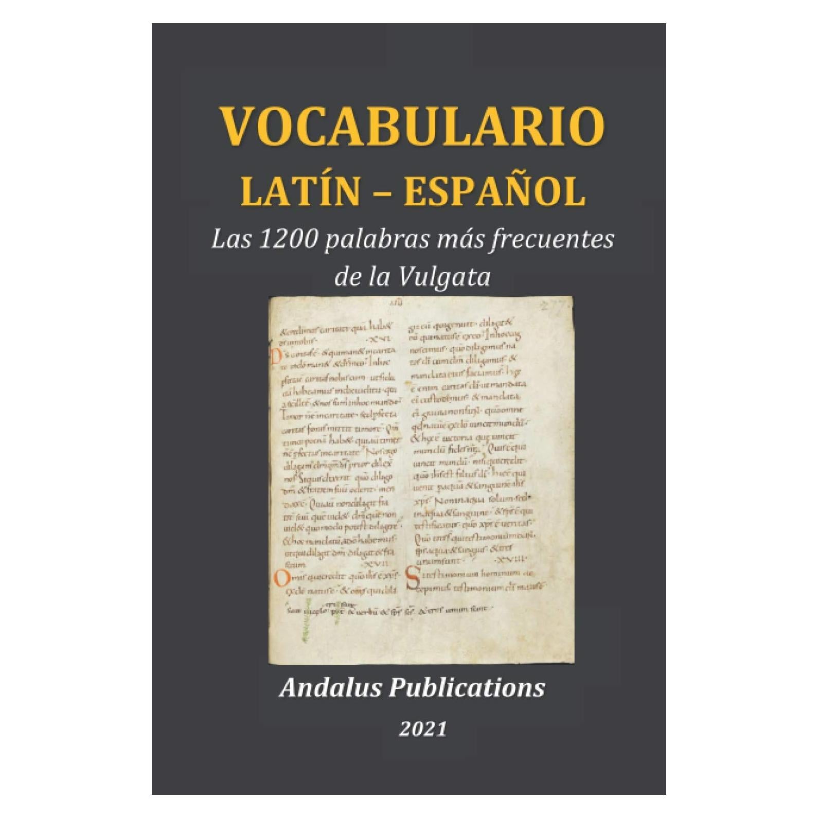 Vocabulario latín - español: Las 1200 palabras más frecuentes de la Vulgata (Spanish Edition)