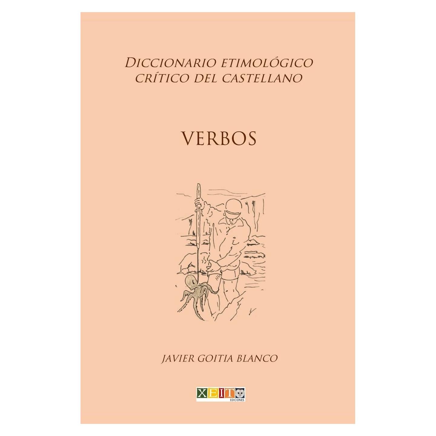 Verbos: Diccionario etimológico crítico del Castellano (Spanish Edition)