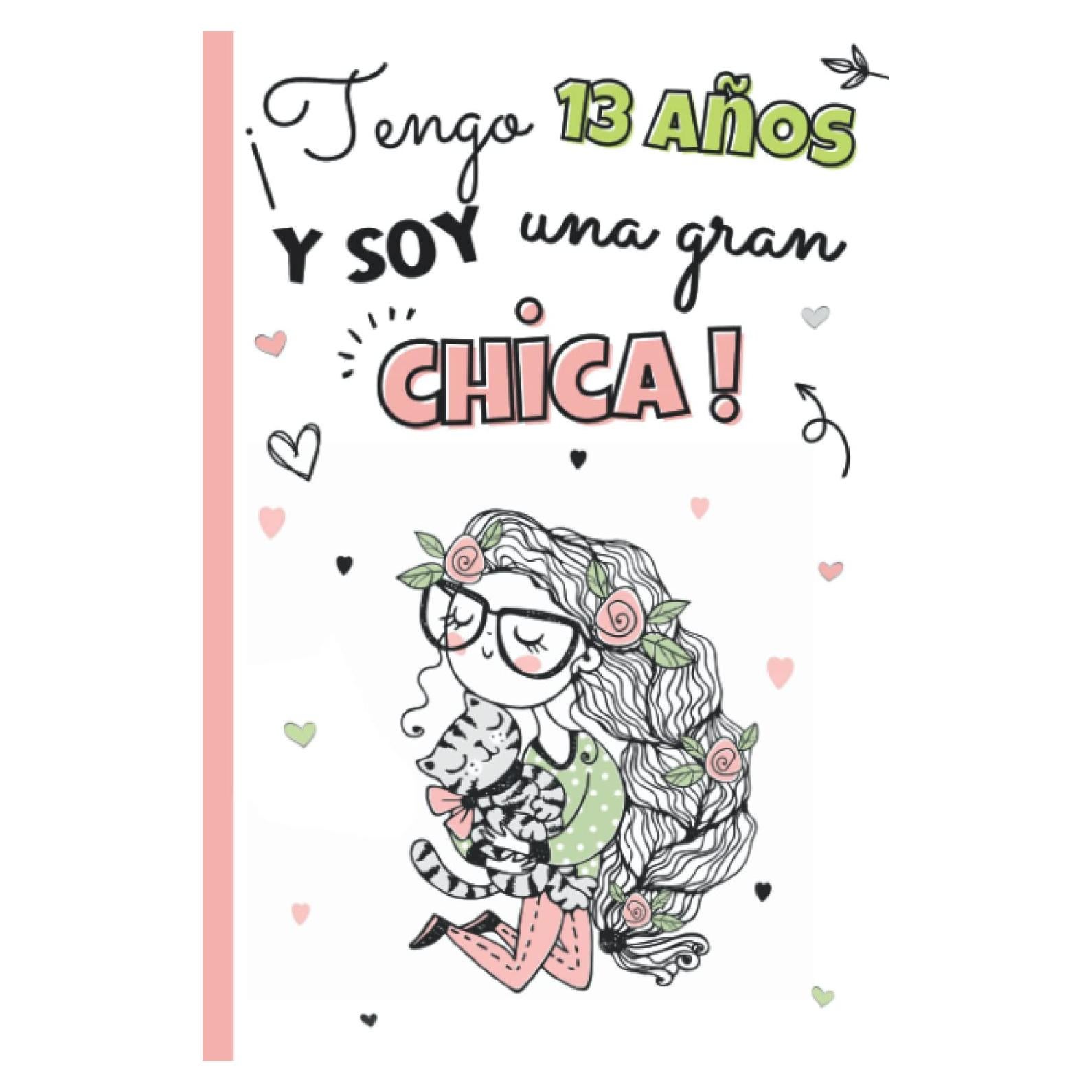¡Tengo 13 años y soy una gran chica!: Libro 3 en 1: diario adolescente chica 13 años, cuaderno de gratitud para niños y cuaderno secreto para llenar ... y navidad para niñas (Spanish Edition)