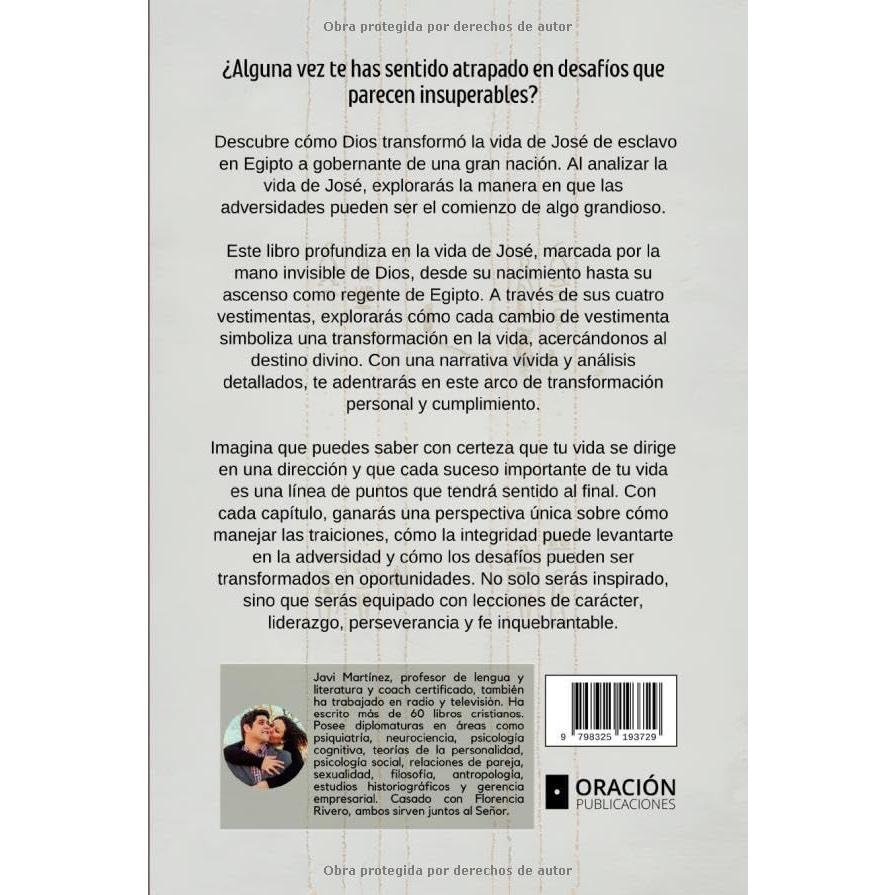 José: Sus Cuatro Vestimentas, de Esclavo a Funcionario Real. Un Carácter para el Éxito Personal y Espiritual. Su Vida, sus Sueños y su Cumplimiento. [La Biografía Bíblica de José] (Spanish Edition)