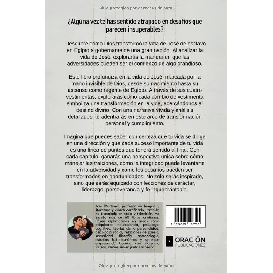 José: Sus Cuatro Vestimentas, de Esclavo a Funcionario Real. Un Carácter para el Éxito Personal y Espiritual. Su Vida, sus Sueños y su Cumplimiento. [La Biografía Bíblica de José] (Spanish Edition)